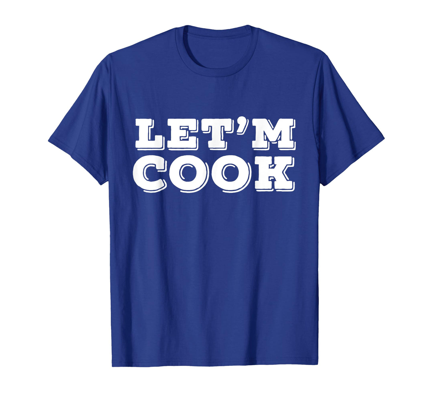 Let’m Cook T-Shirt