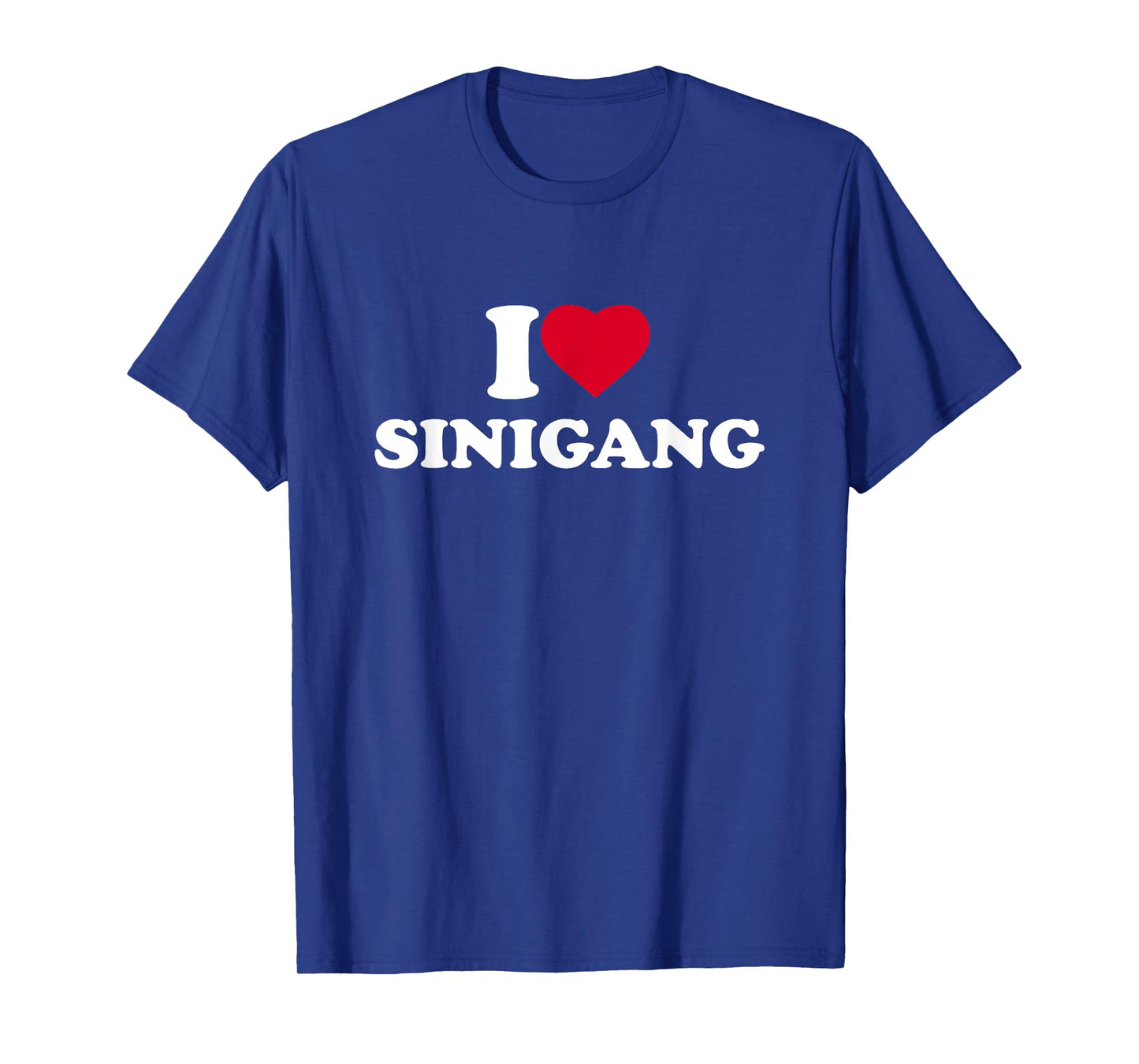 I Love Sinigang I Heart Lover Soup Filipino Food Pinoy T-Shirt
