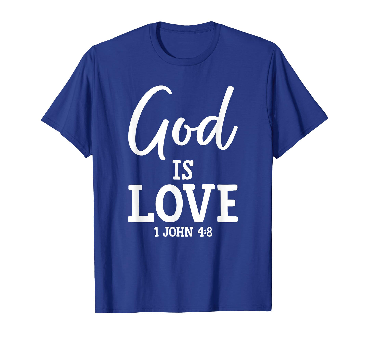 1 John 4:8 God is Love Bible Verse Christian Motivation T-Shirt