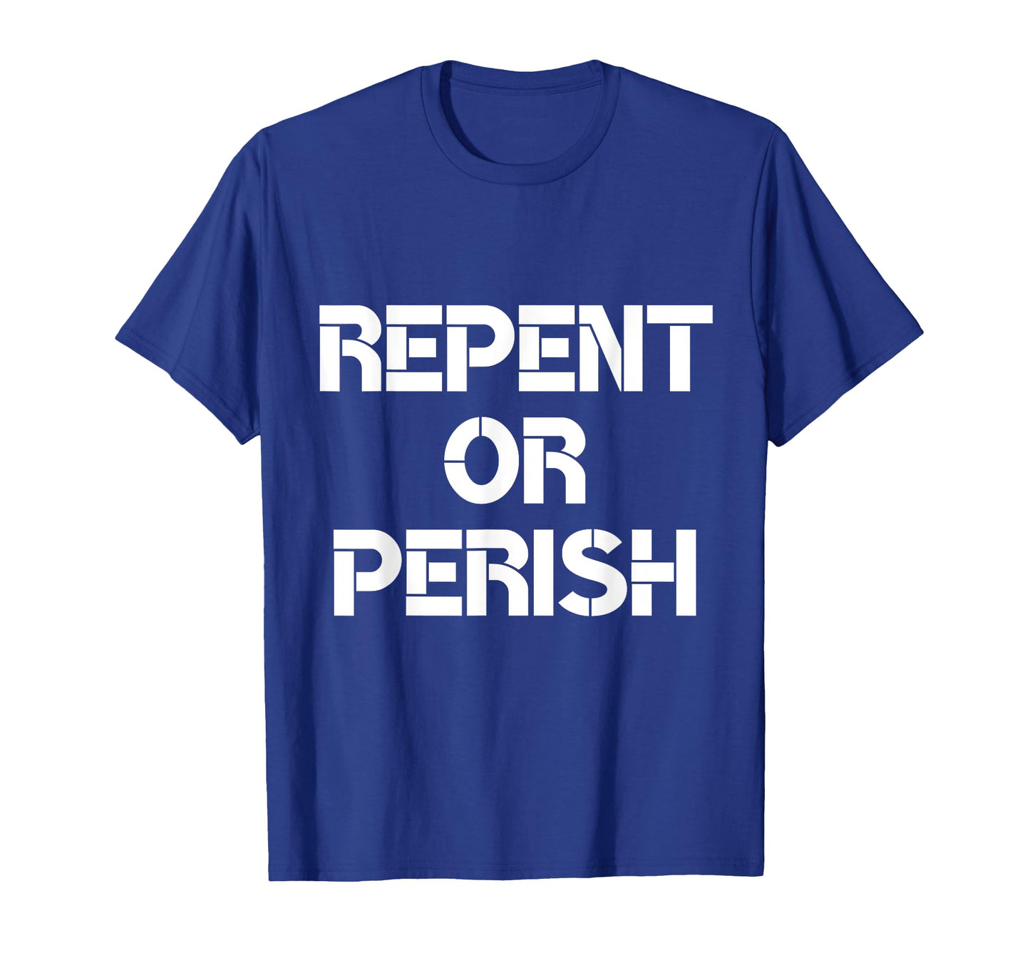 Repent Or Perish Bible Scripture Verses Christian Quote T-Shirt