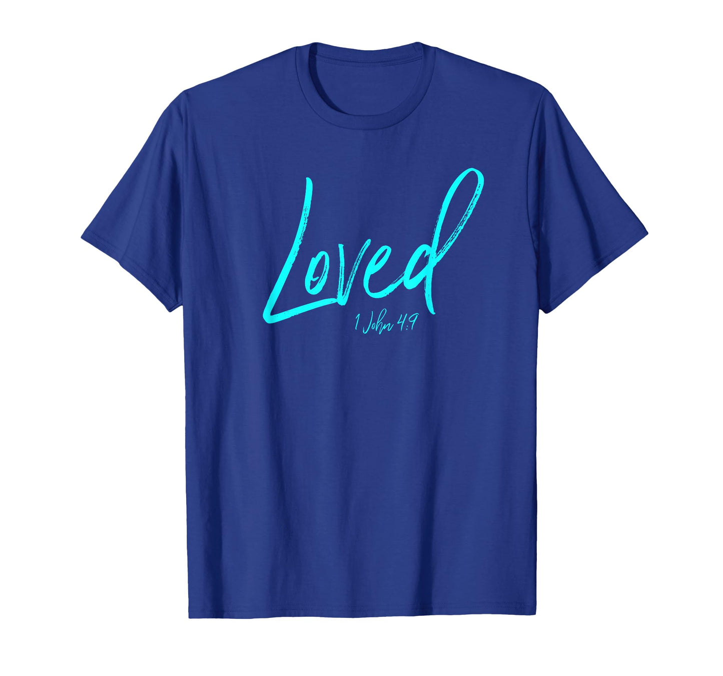 I Am Loved Shirt John 4:9 Christian Christ Esteem Identity