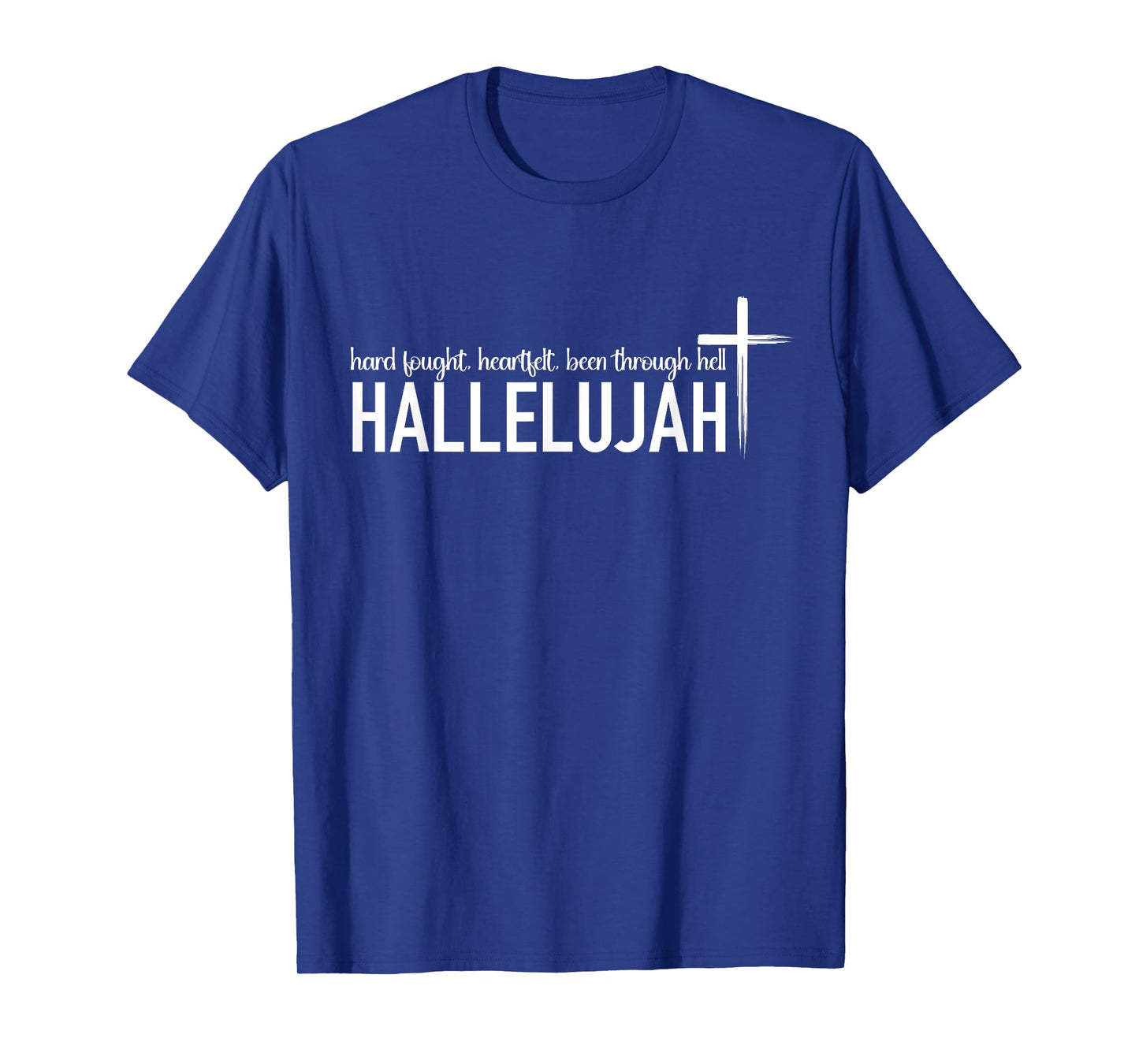 I'll Bring My Hard Fought Heartfelt Halleluja Kids Women Men T-Shirt