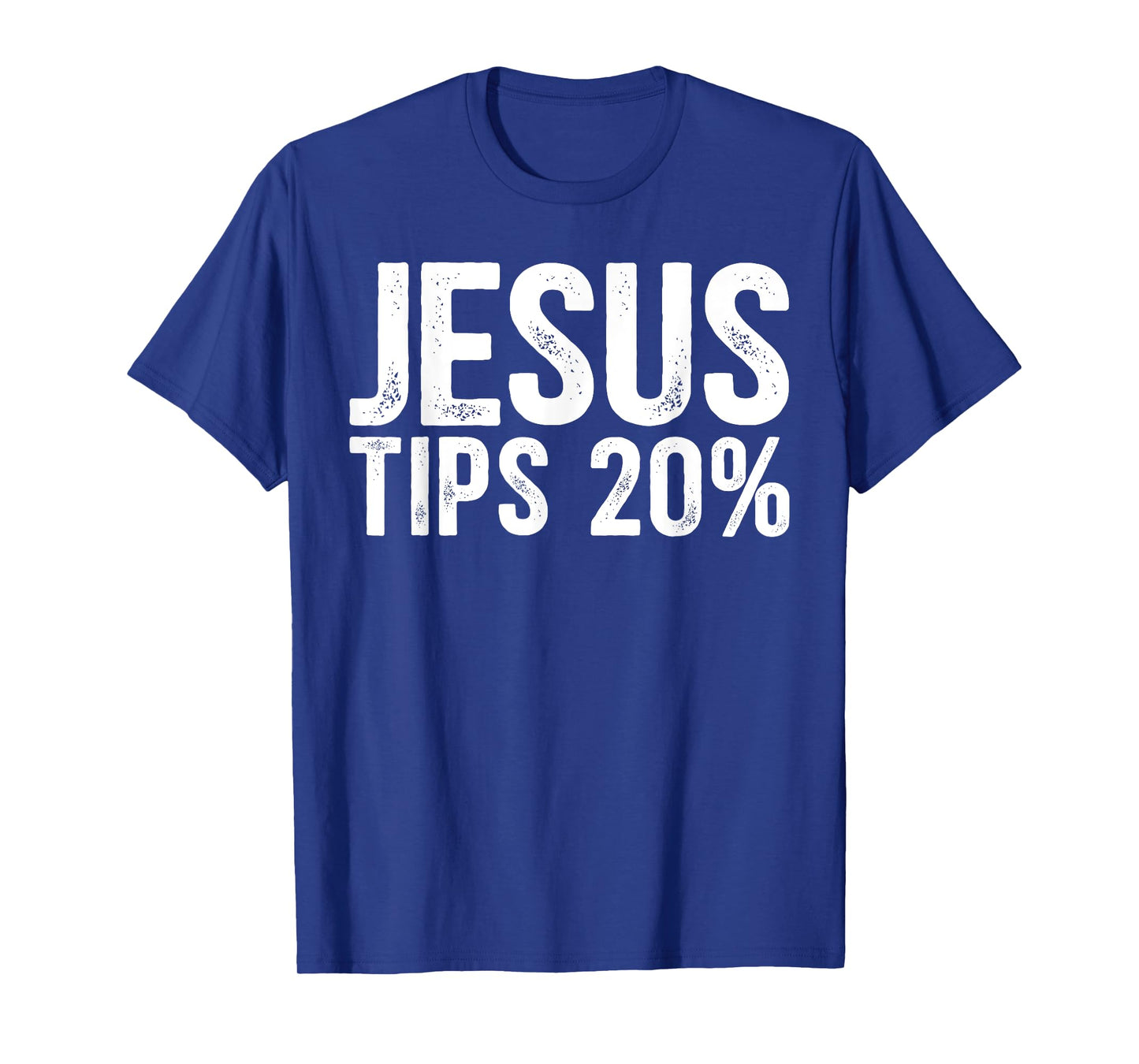 Jesus Tips 20% Funny Waiter Waitress Bartender Mixologist T-Shirt