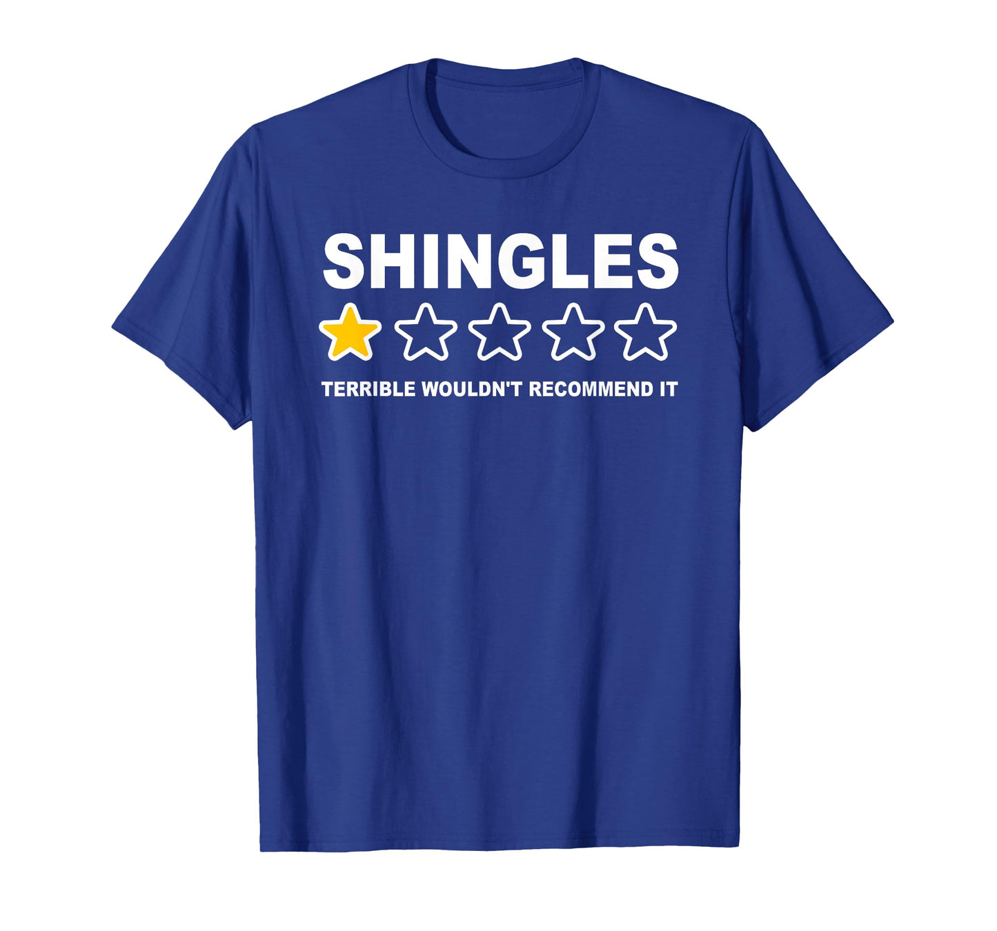 Shingles Terrible Wouldn't Recommend It Funny Quote Design T-Shirt