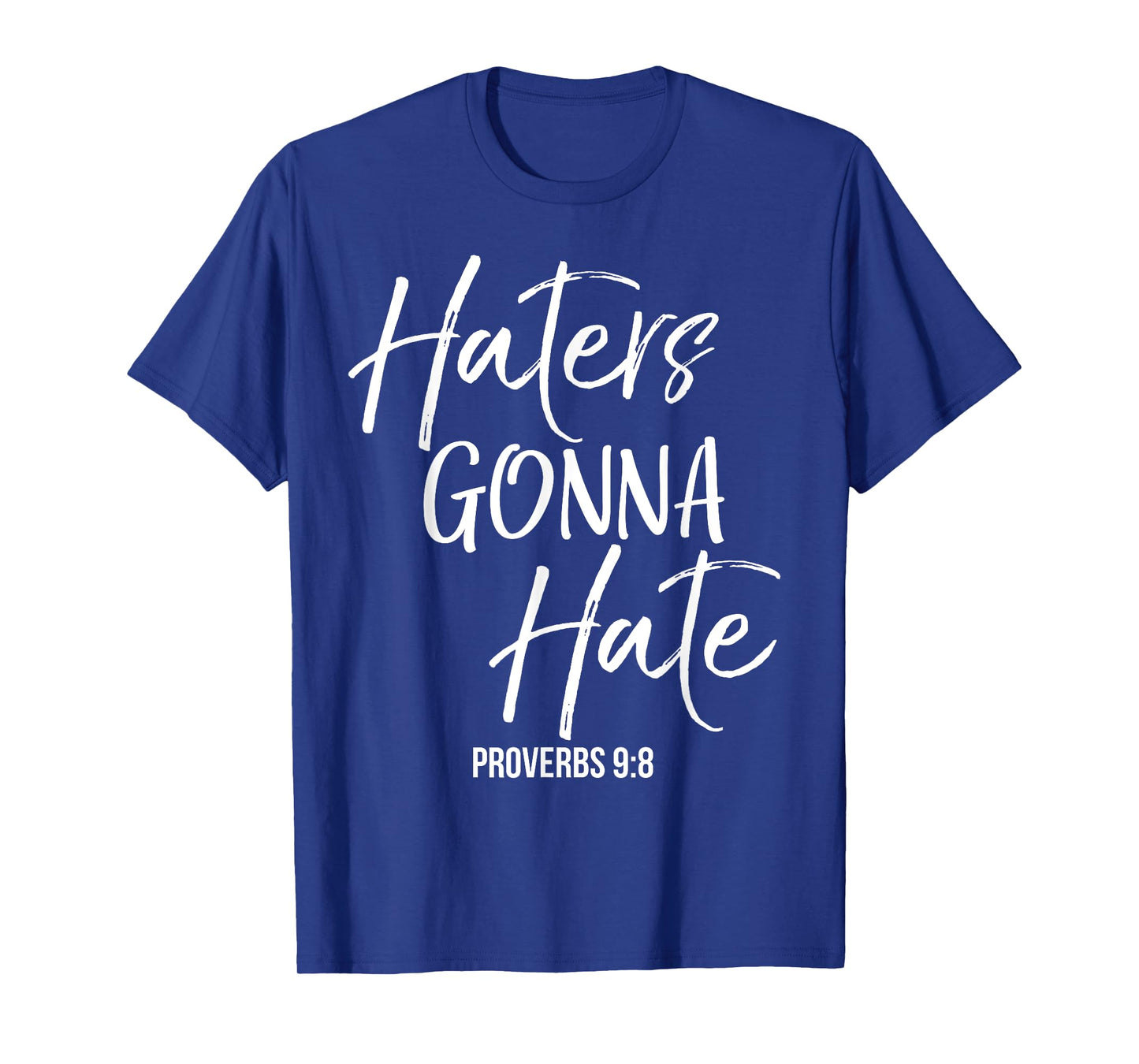 Haters Gonna Hate Shirt Proverbs 9:8 Vintage Christian Tee