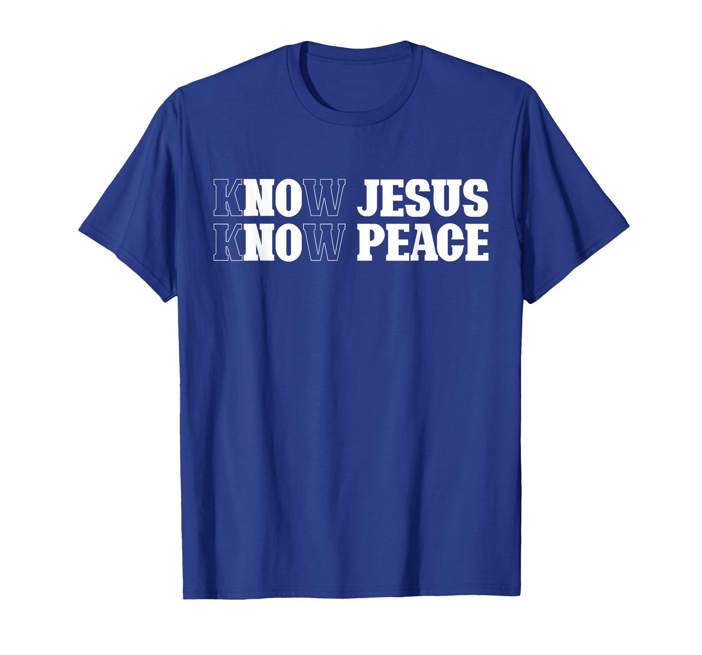Know Jesus Know Peace Religion God Church Christians T-Shirt