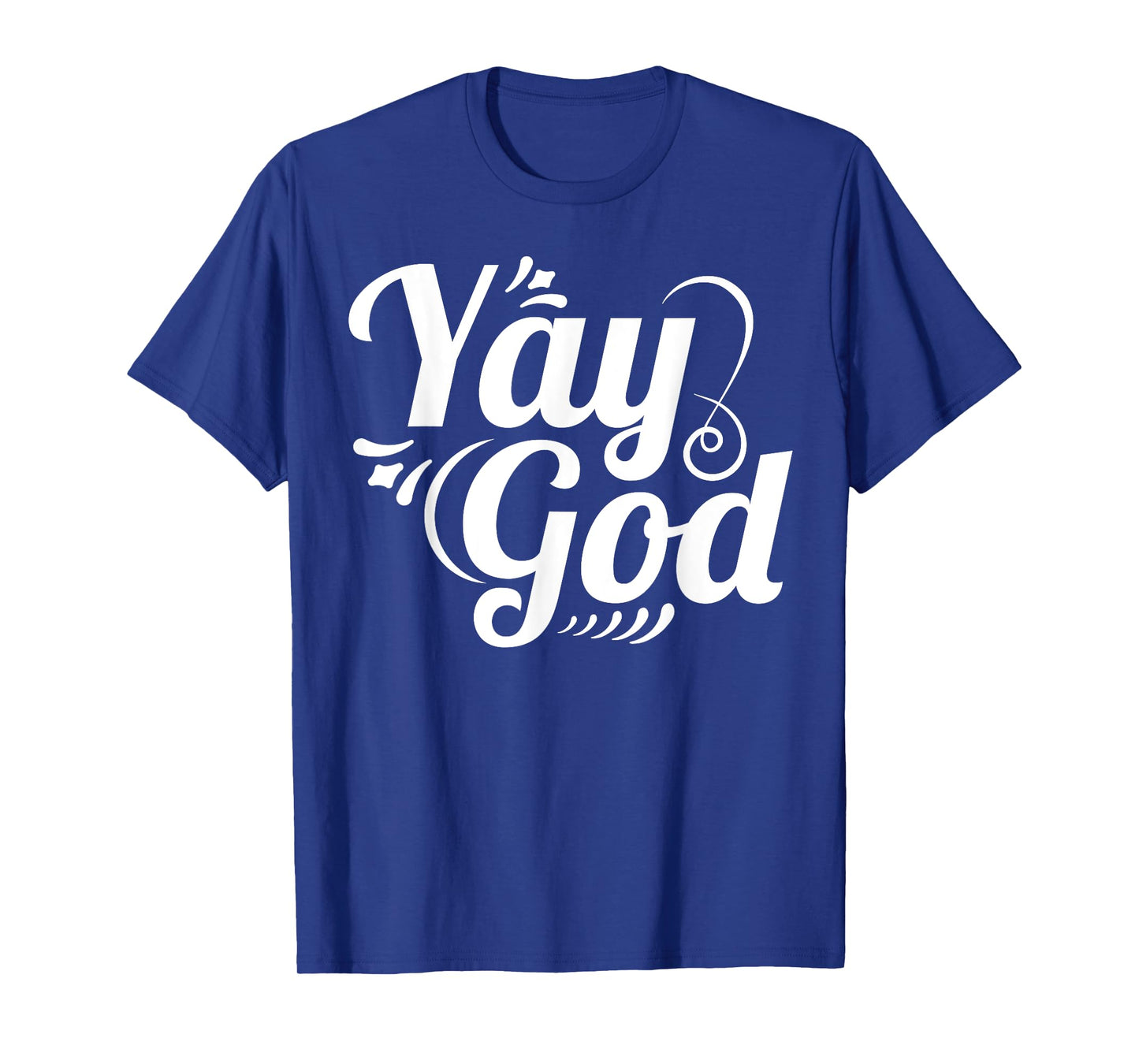 Christian Faith Yay God T-Shirt