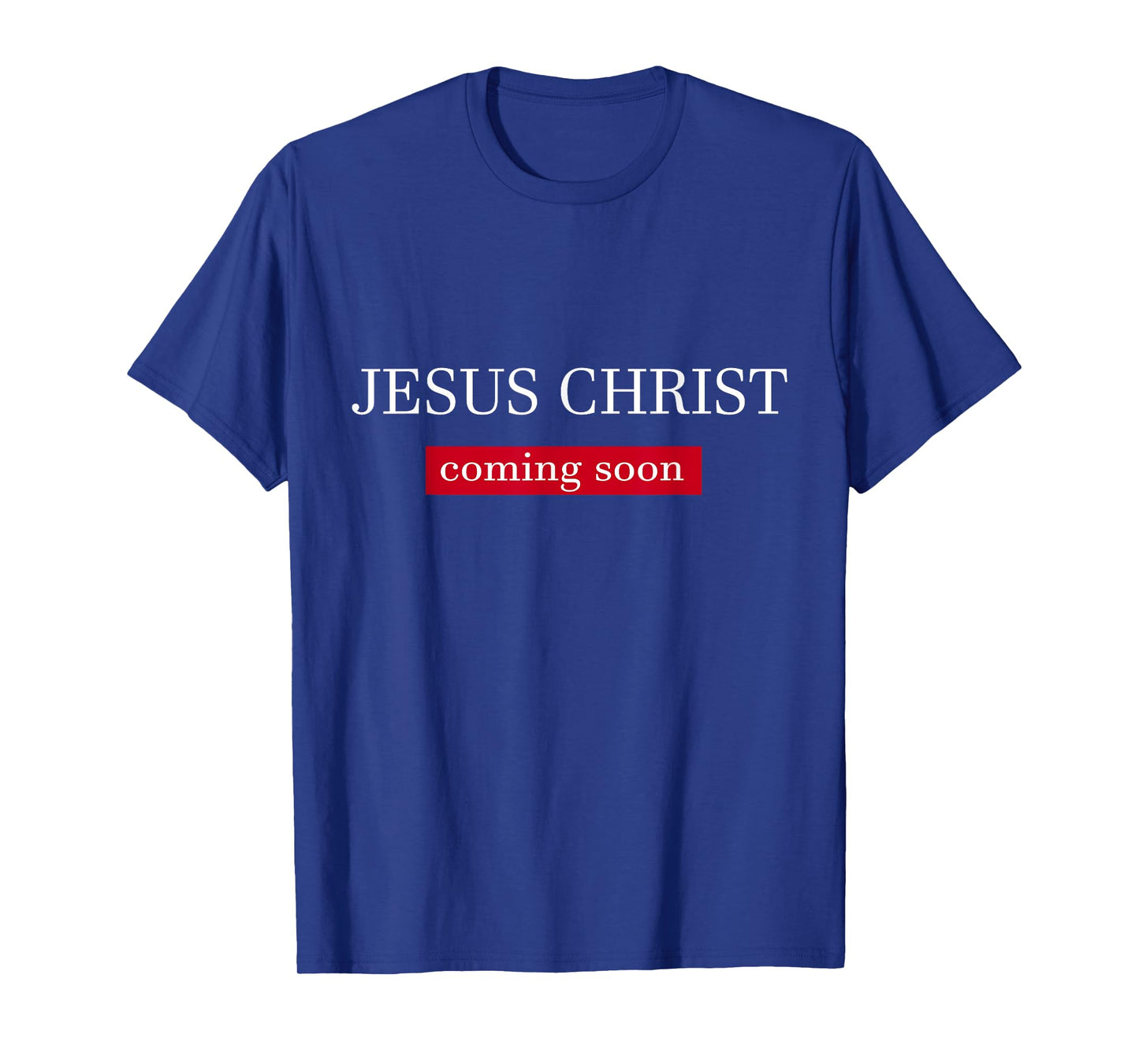 Jesus Christ Is Coming Soon T-Shirt