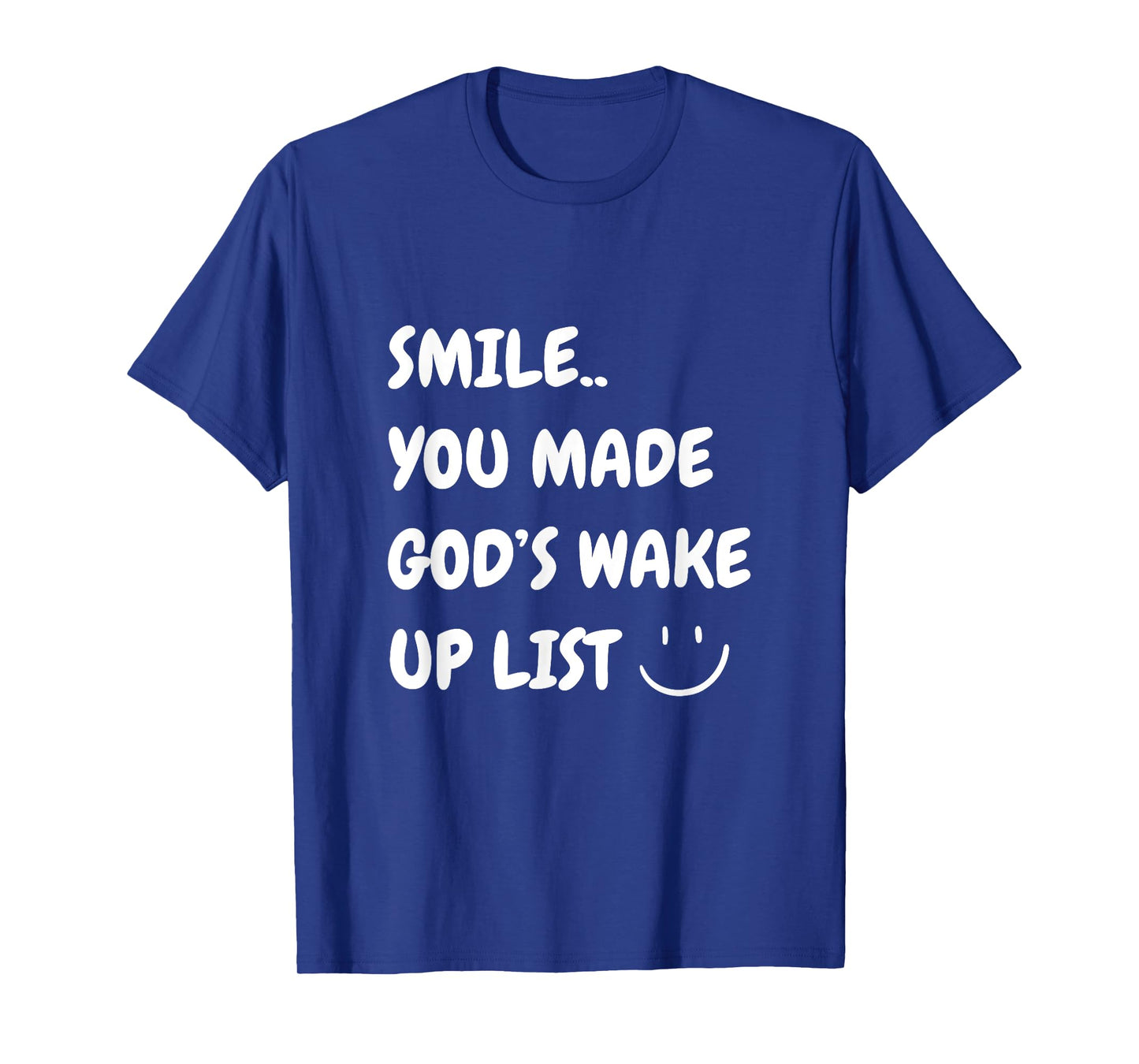 Smile You Made God's Wake Up List Christian Jesus Apparel T-Shirt