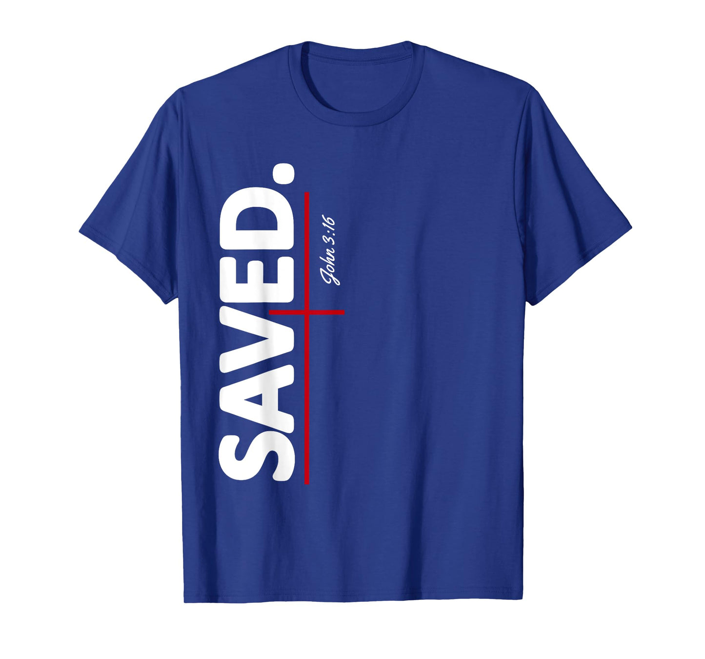 He Saved Me John 3 16 Bible Verse Religious T-Shirt