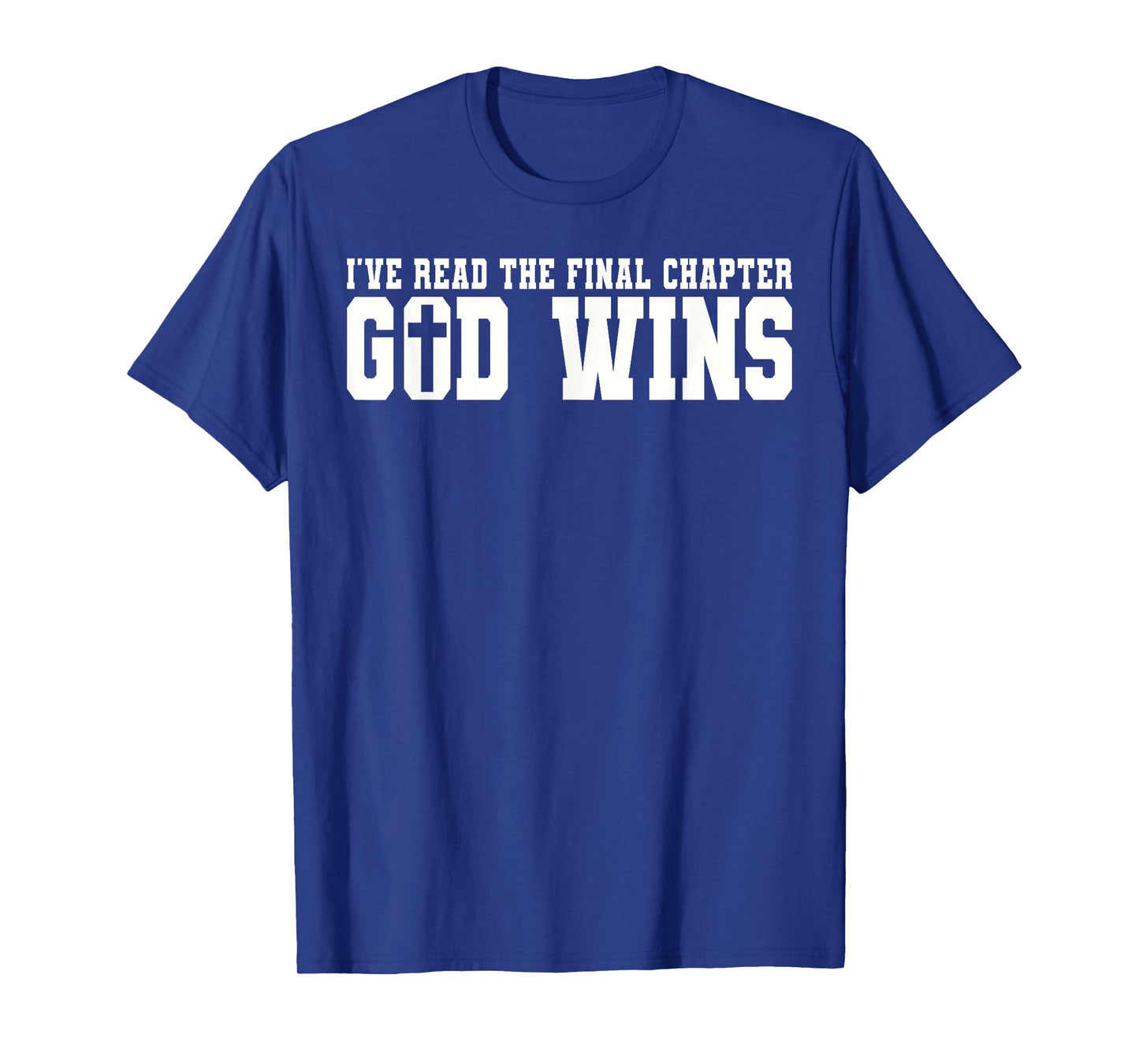 I've Read The Final Chapter God Wins T-Shirt