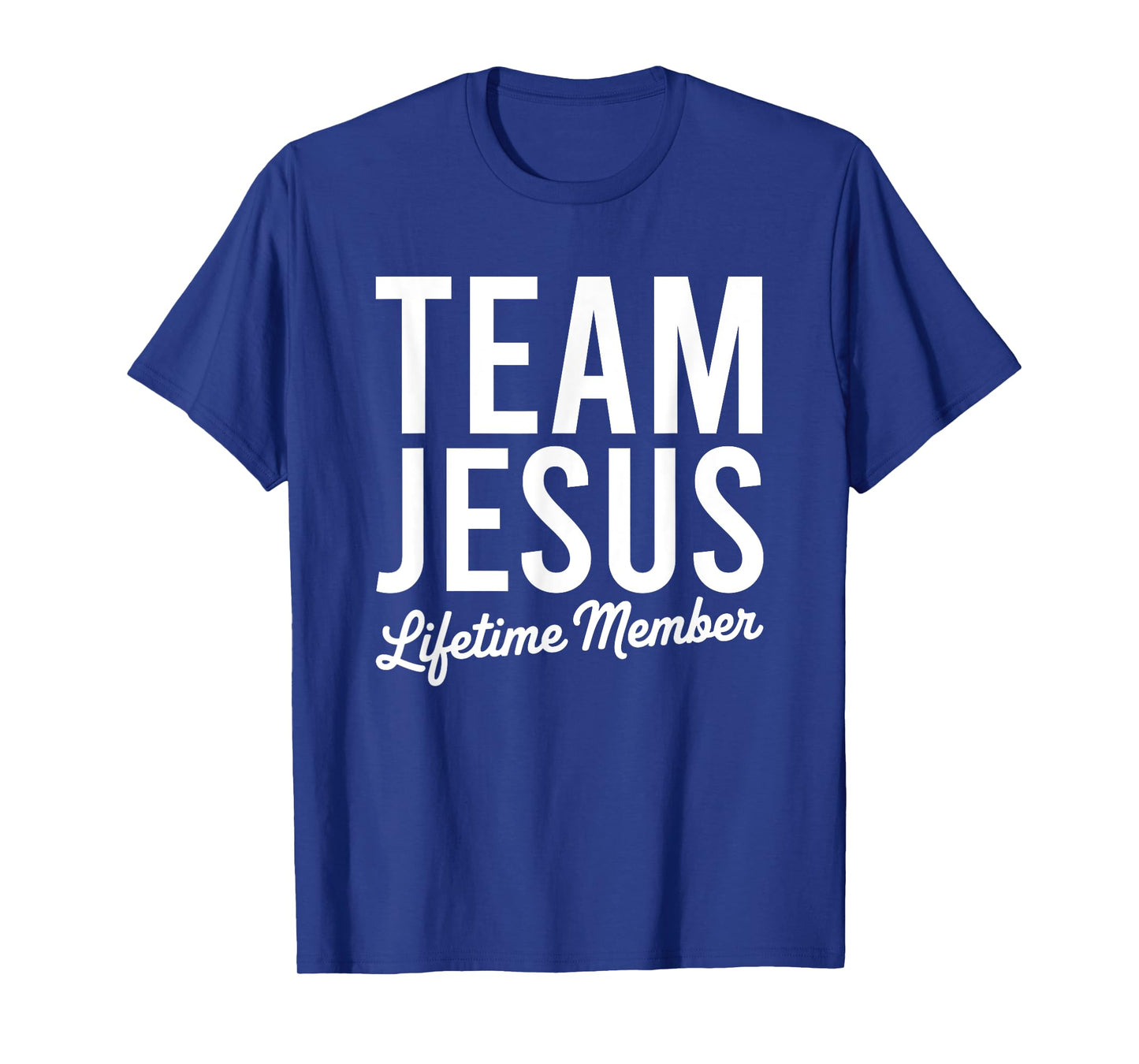 Team Jesus Lifetime Member Religious Christian Faith T-Shirt