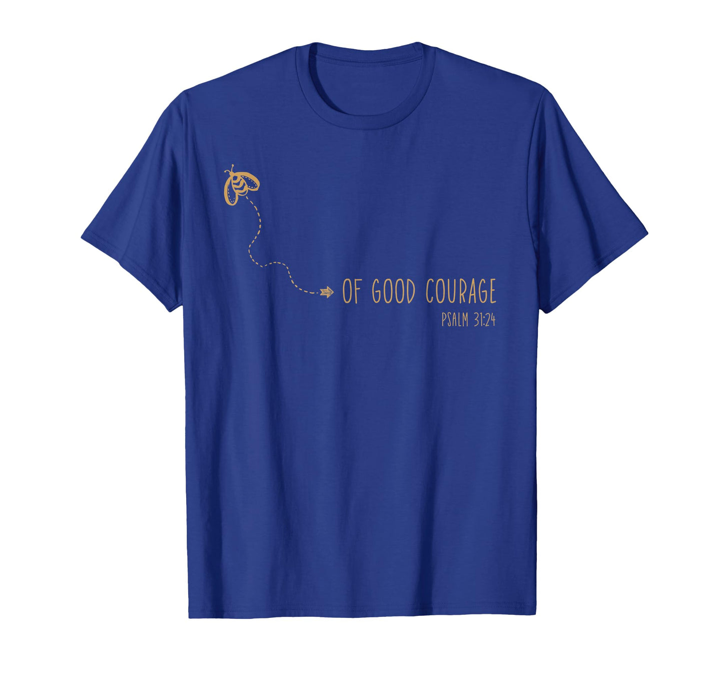 Psalm 31:24 Be Of Good Courage Christian Bible Verse Bee T-Shirt
