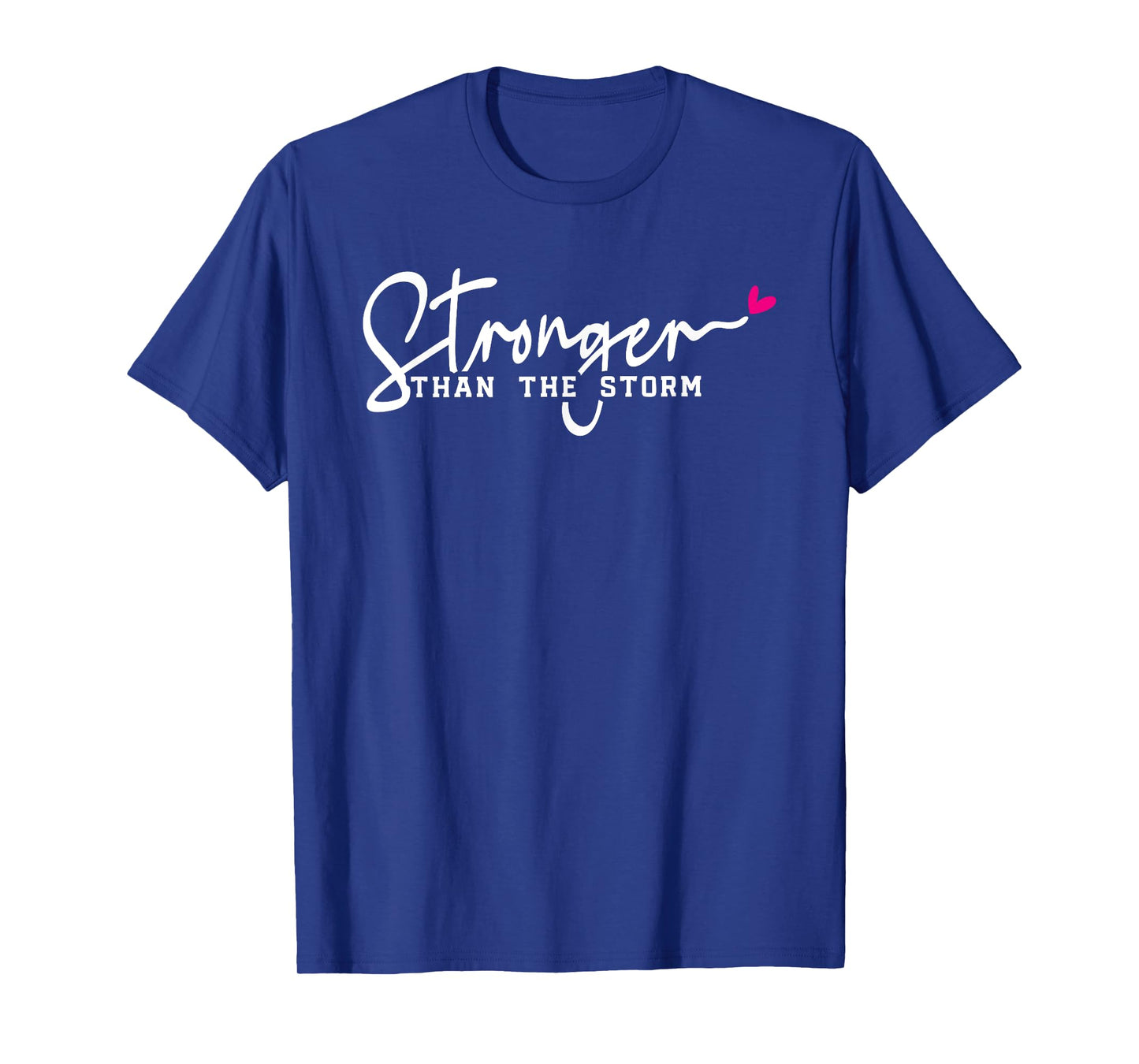 Stronger Than The Storm Positive Motivational Inspirational T-Shirt