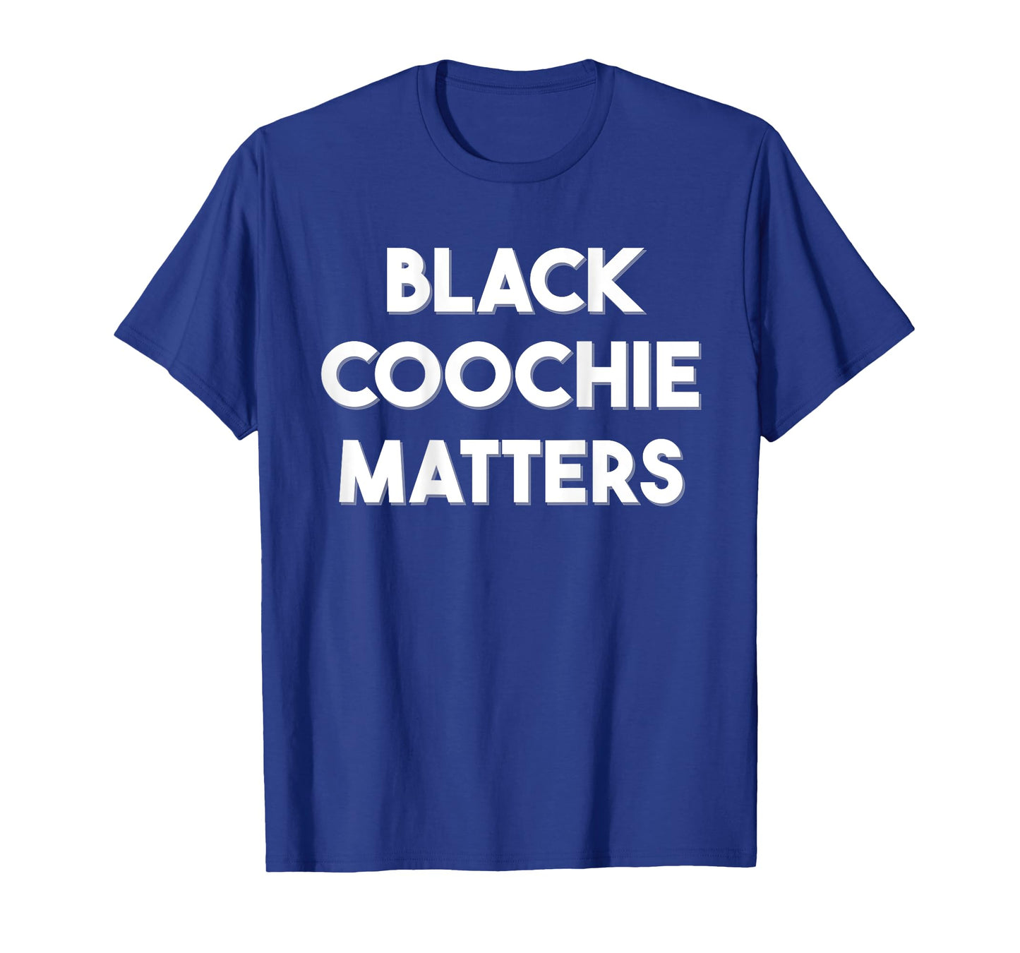 Black Coochie Matters Funny Quotes T-Shirt