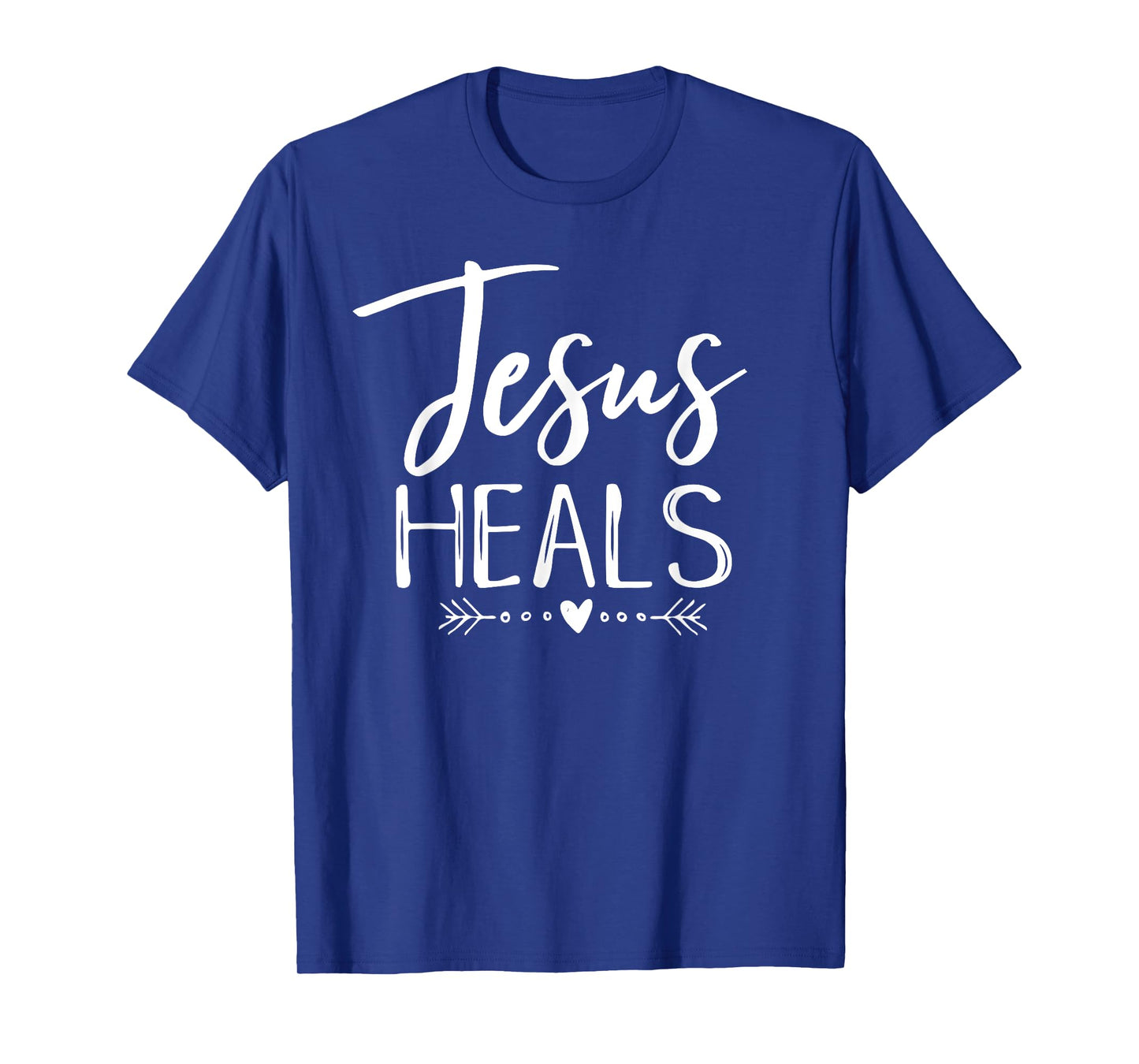 Jesus Heals Christian Faith Health Healing Shirt Hope Tee T-Shirt