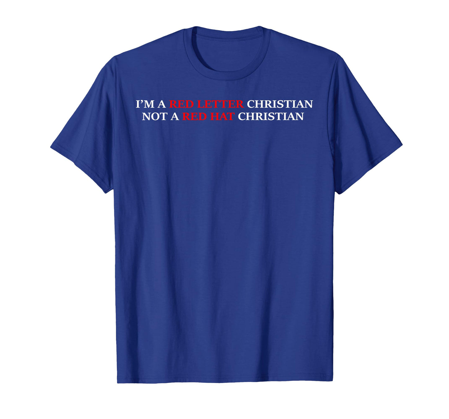 I'm A Red Letter Christian Not a Red Hat Christian T-Shirt