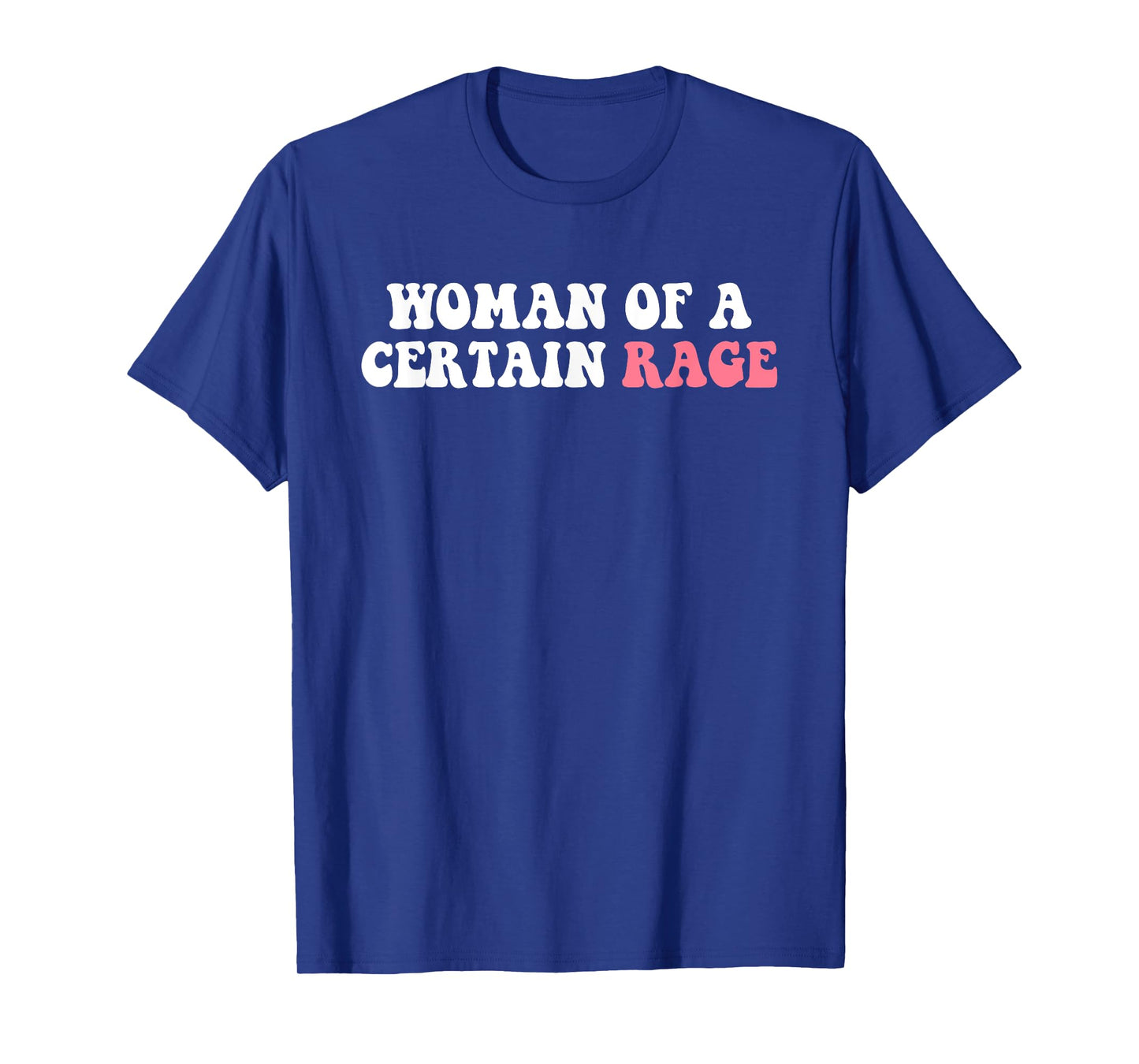 Woman Of A Certain Rage Design T-Shirt