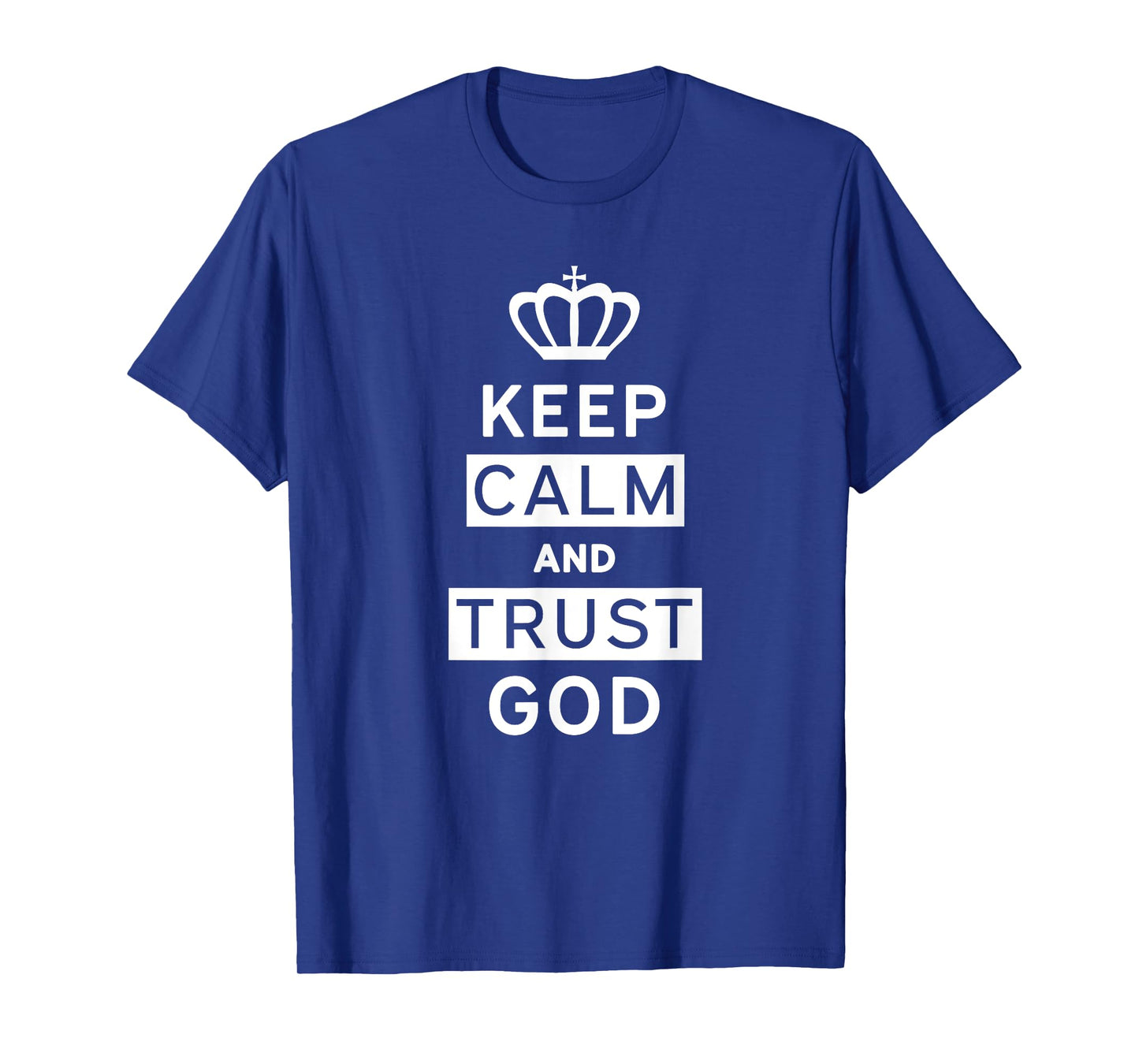 Keep Calm and Trust God | Christian T-Shirt | Men Women Kids