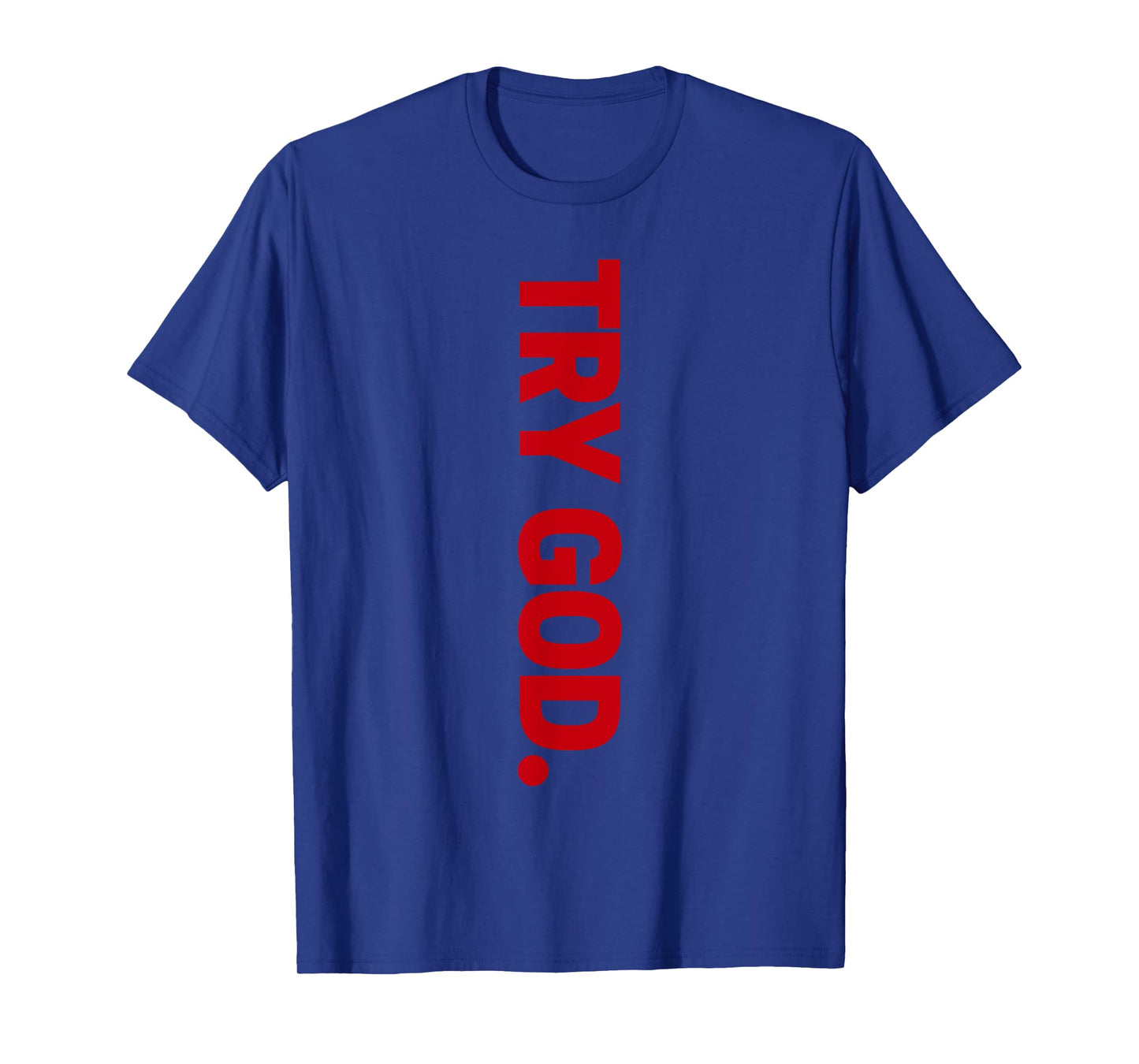 Try God T-Shirt