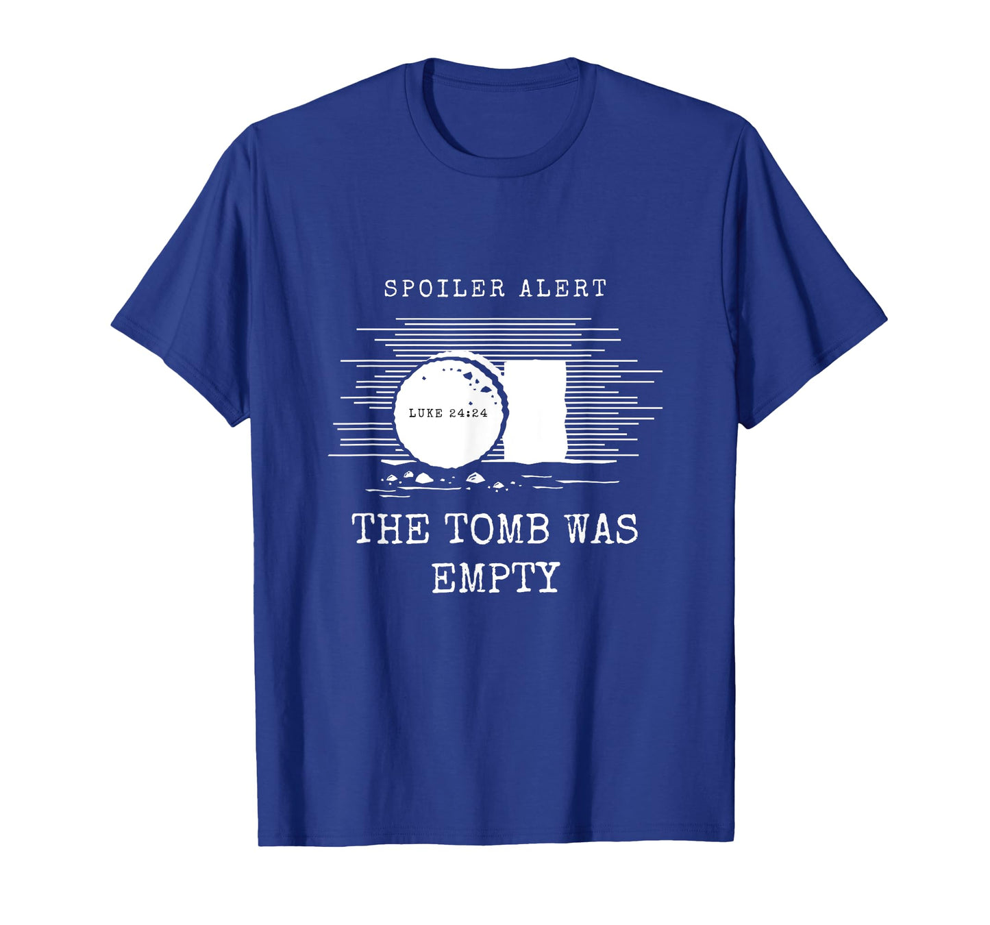 Easter Christian He Is Risen Spoiler Alert the Tomb Is Empty T-Shirt