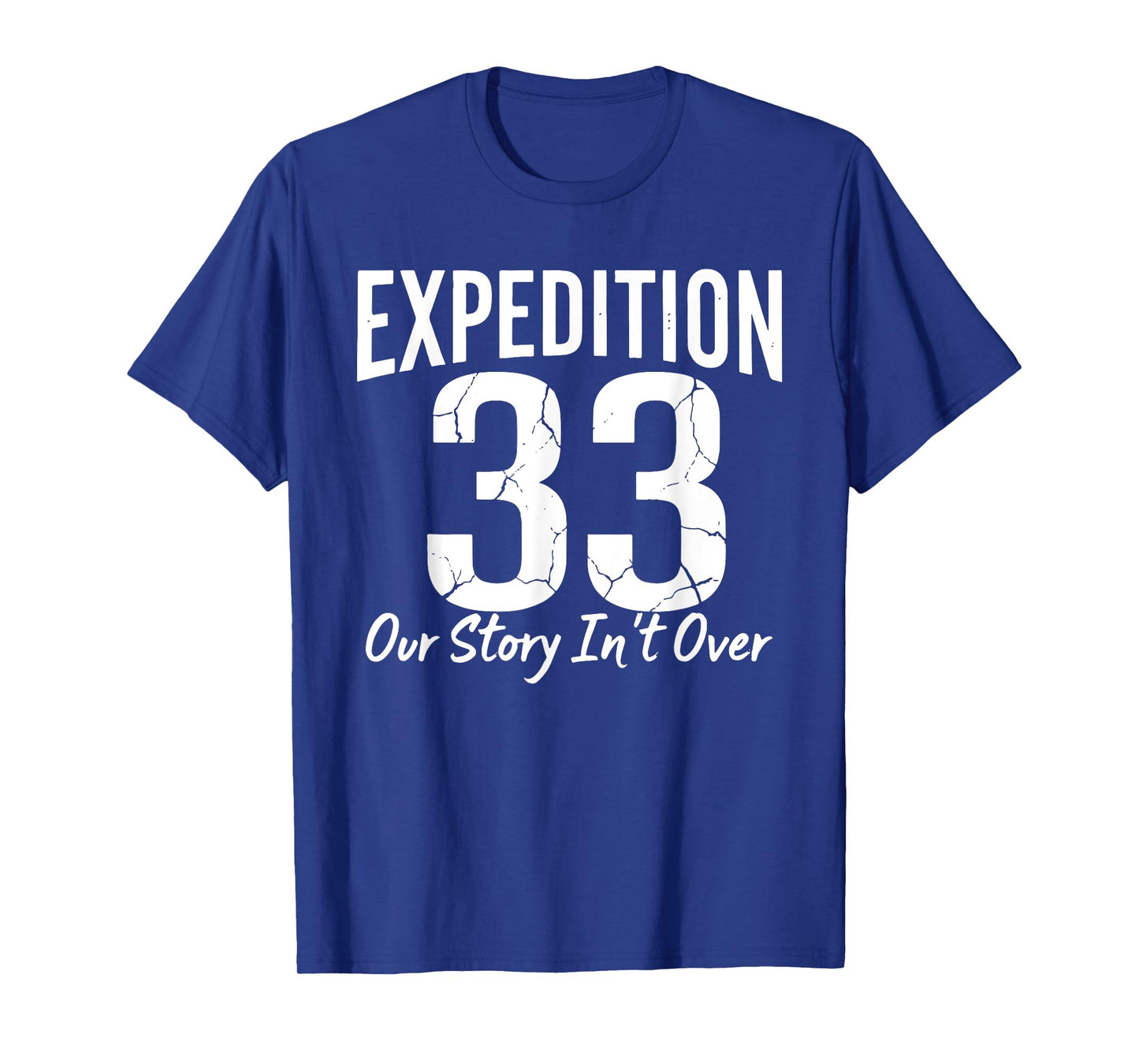 Expedition 33 Our Story Isn't Over Cracked Font Design T-Shirt