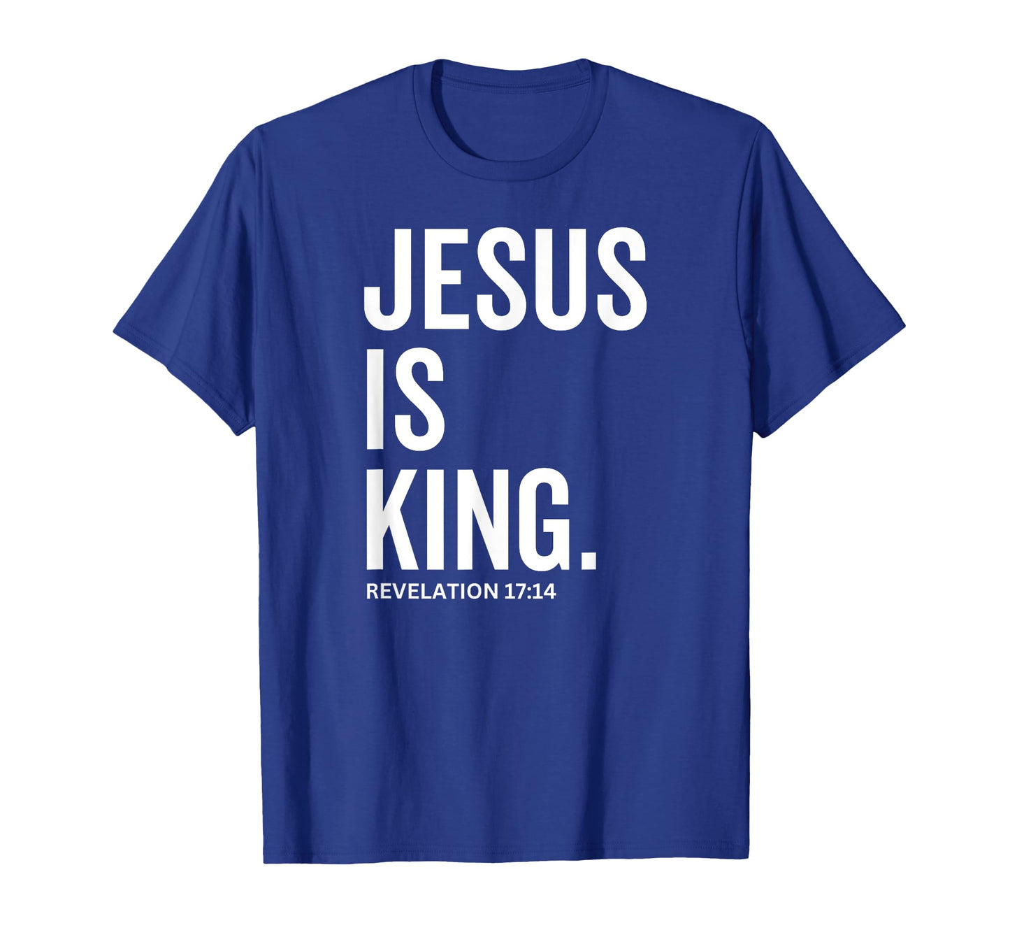 Jesus Is King Bible Religious Scripture Quote Christian T-Shirt