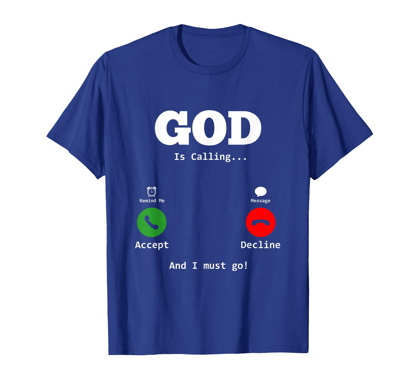 Faith Religious God Is Calling And I Must Go T-Shirt
