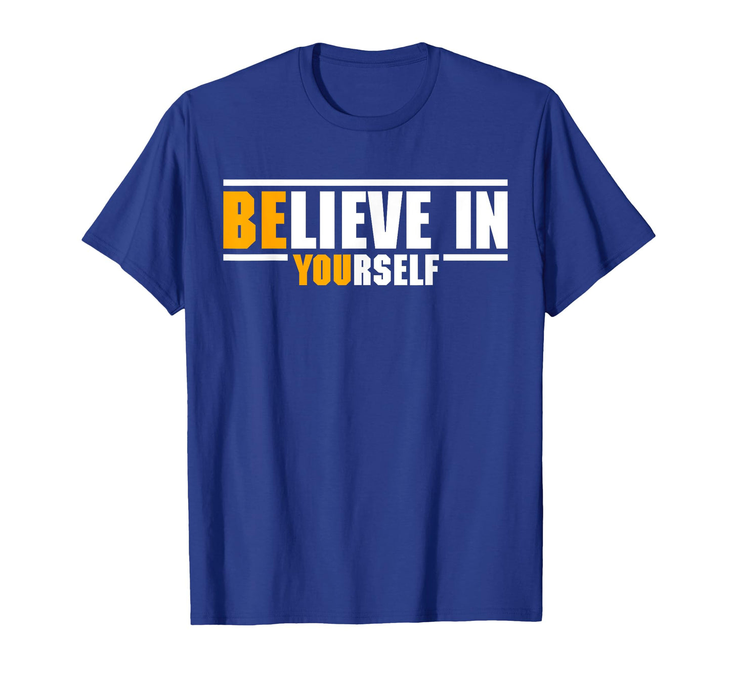 Believe In Yourself Motivational Inspiration Positive Quote T-Shirt