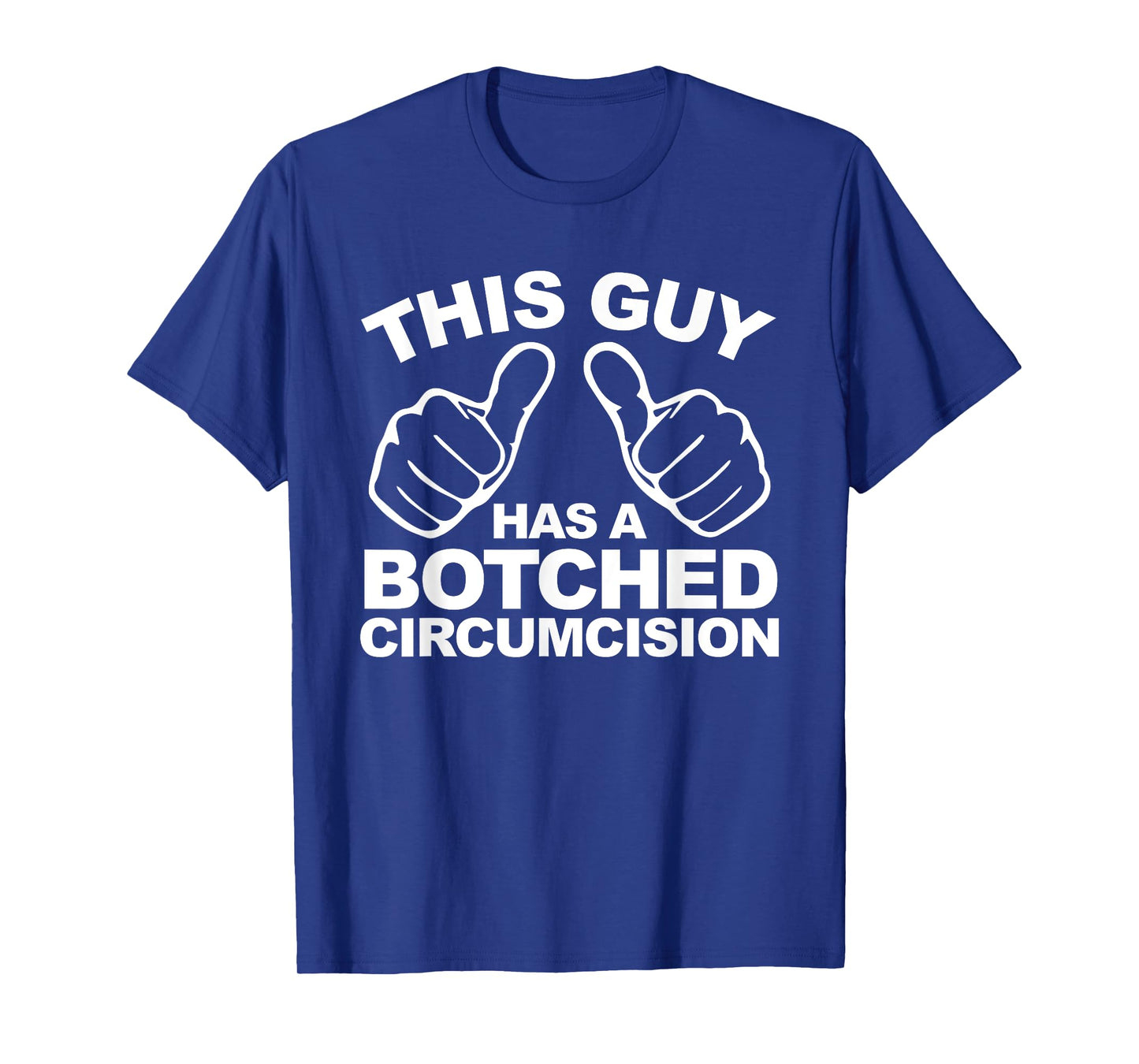 This Guy Has A Botched Circumcision Men's Embarrassing T-Shirt
