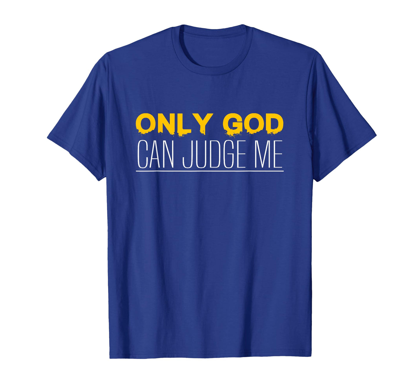 Christian Faith Only God Can Judge Me T-Shirt