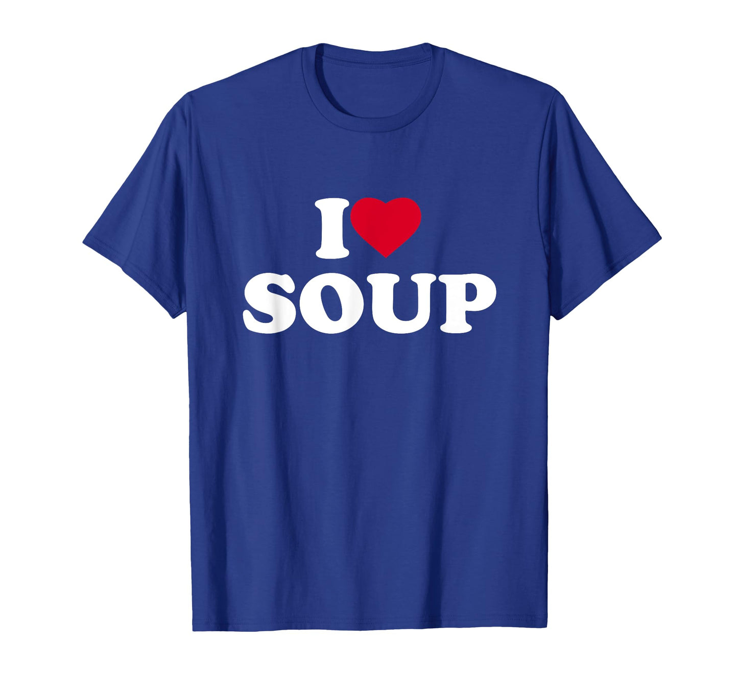 I Love Heart Soup Lover Food T-Shirt