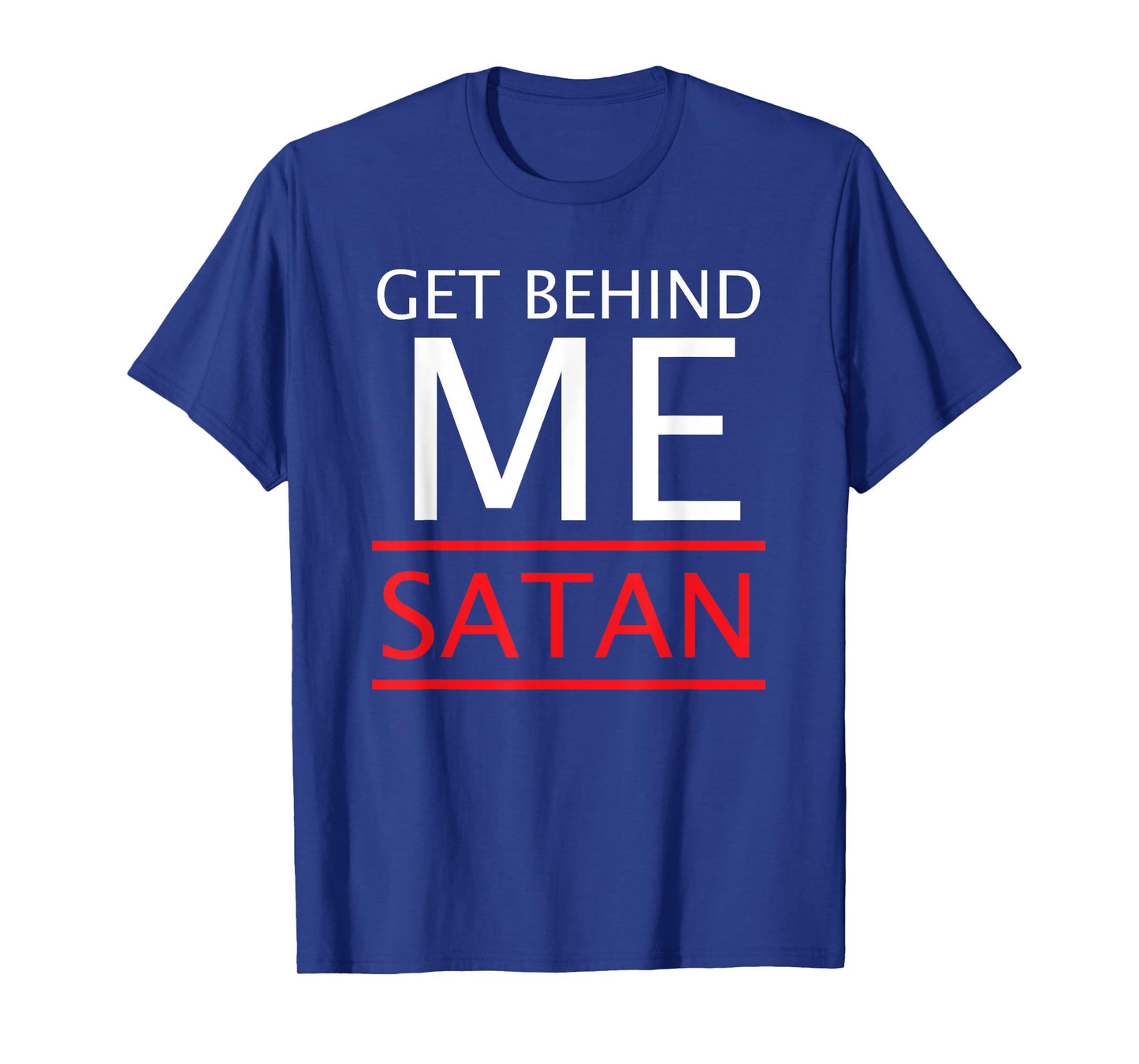 Get Behind Me Satan Short-Sleeve T-Shirt Rebuke The Devil T-Shirt
