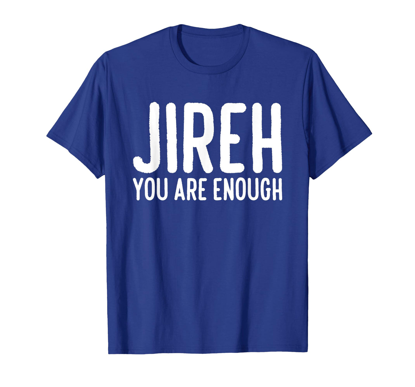 Jireh You Are Enough T-Shirt