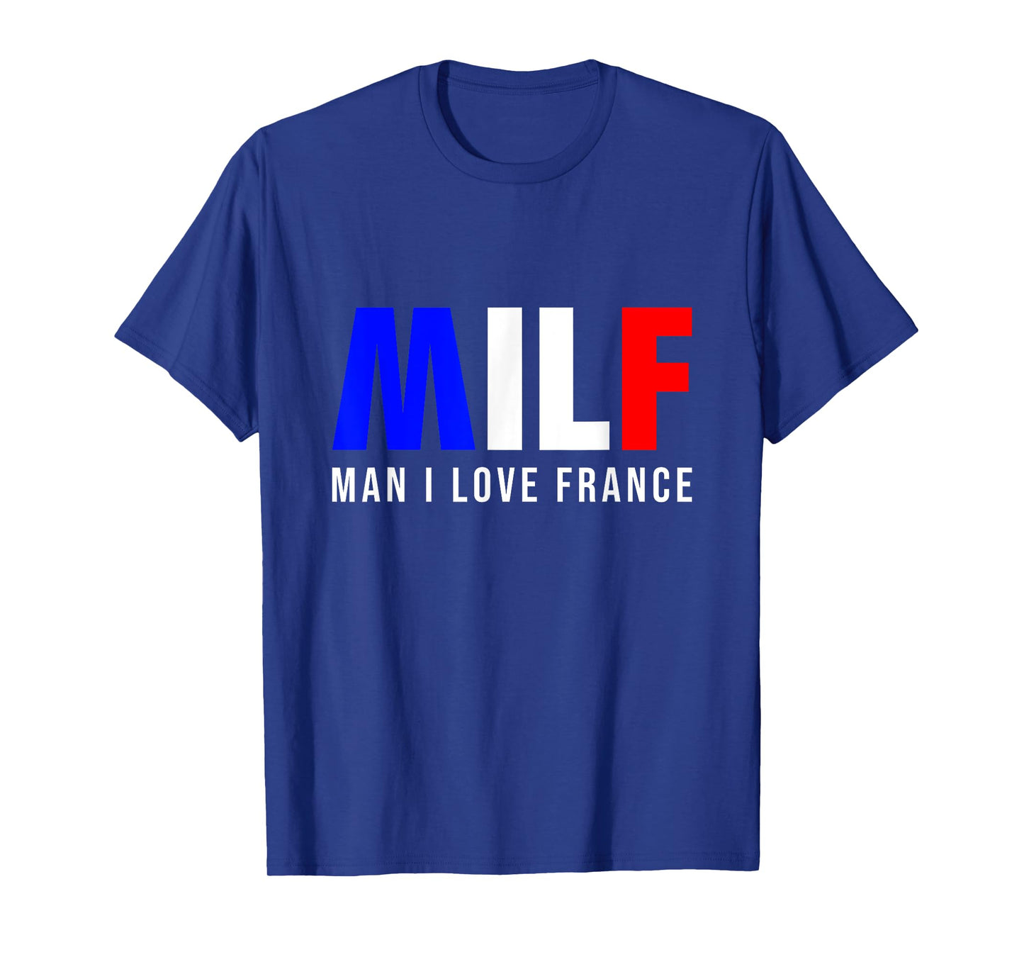 MILF Man I Love France T-Shirt