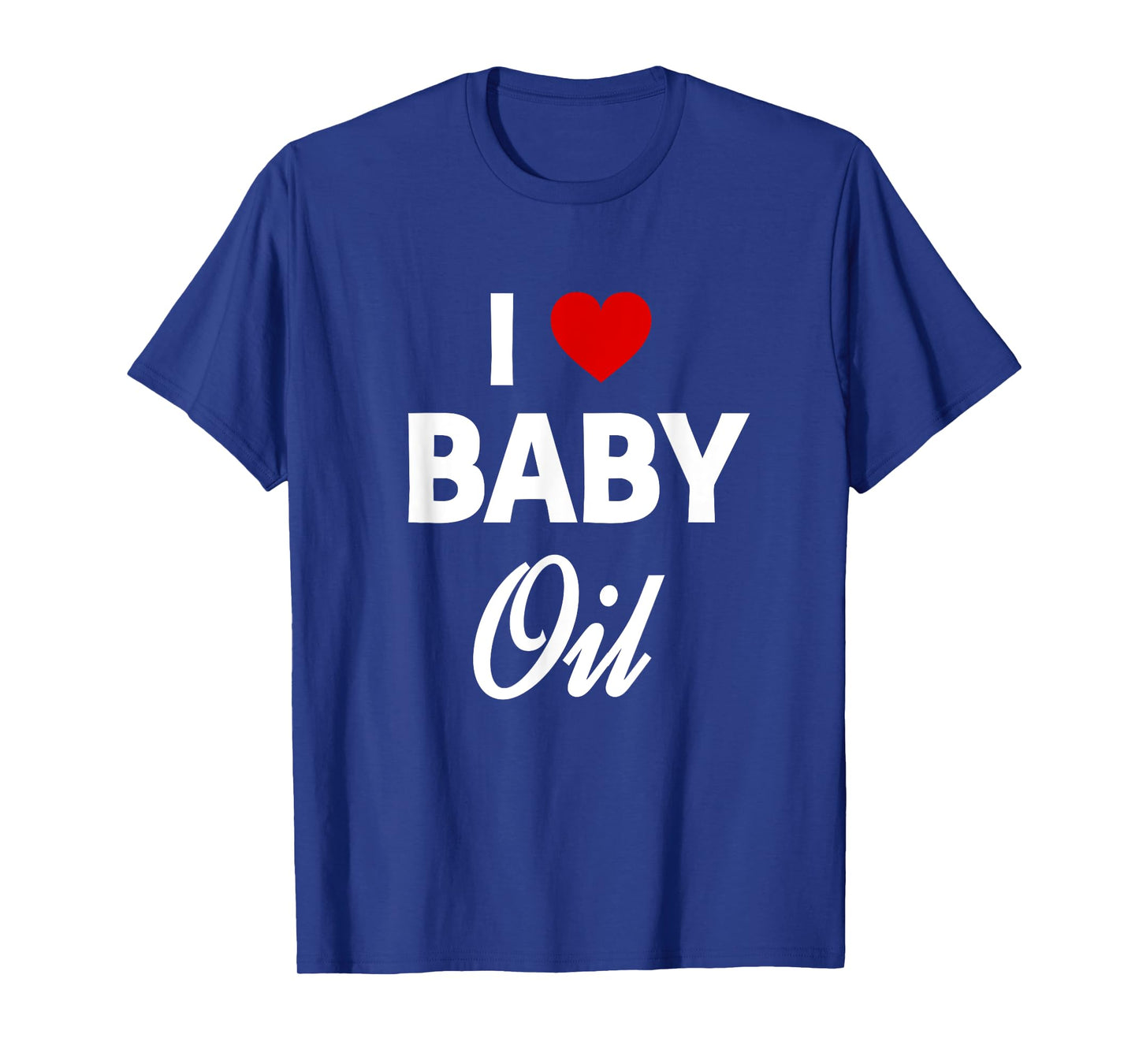 Funny Baby Oil Funny Sarcastic Dank Meme T-Shirt