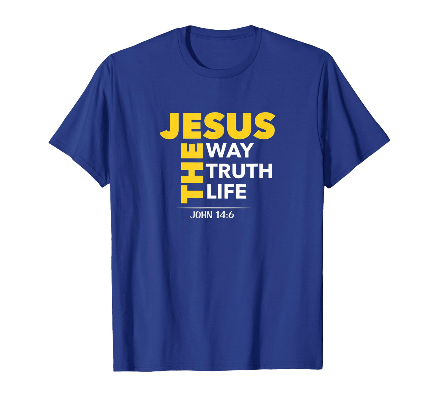 Jesus The Way Truth Life John 14:6 Christian Bible Gift T-Shirt