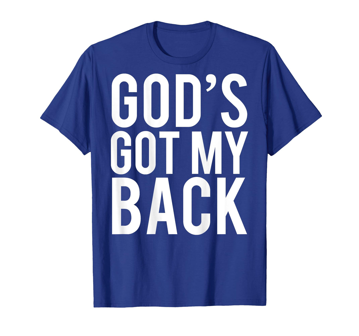 God's Got My Back T-Shirt (Back Print)