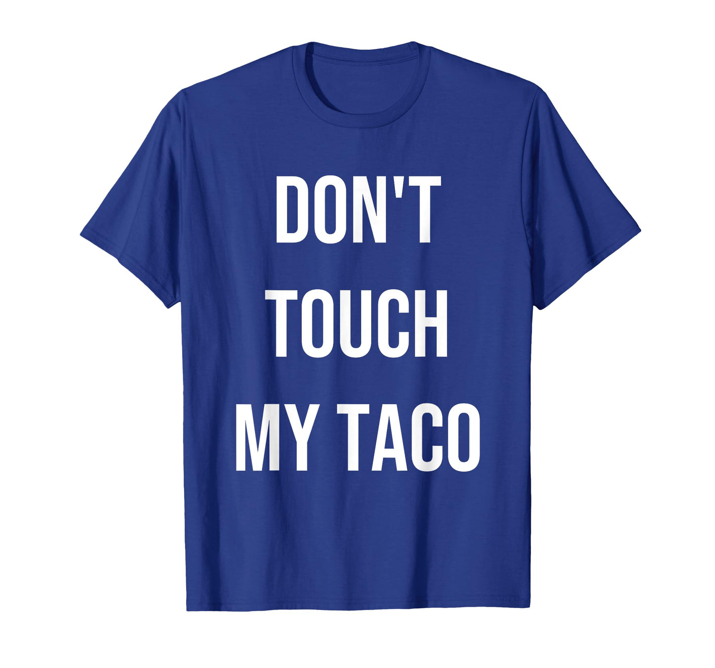 Don't Touch My Taco T-Shirt