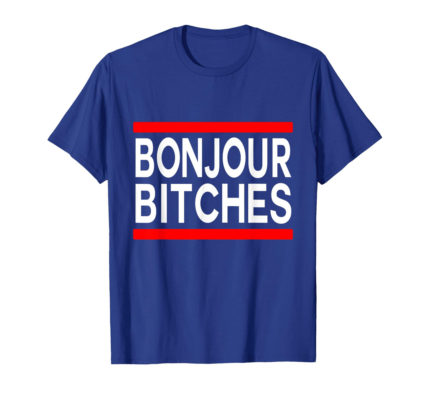 Bonjour Bitches Statement France Adult Humor French Designer T-Shirt