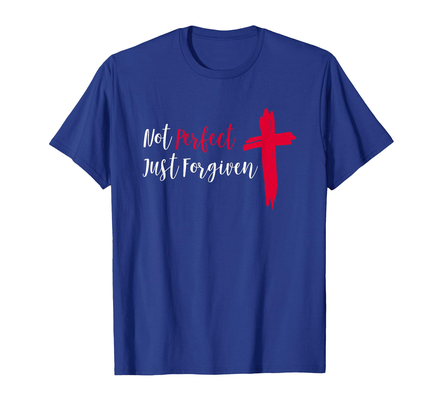 Not Perfect Just Forgiven T-Shirt