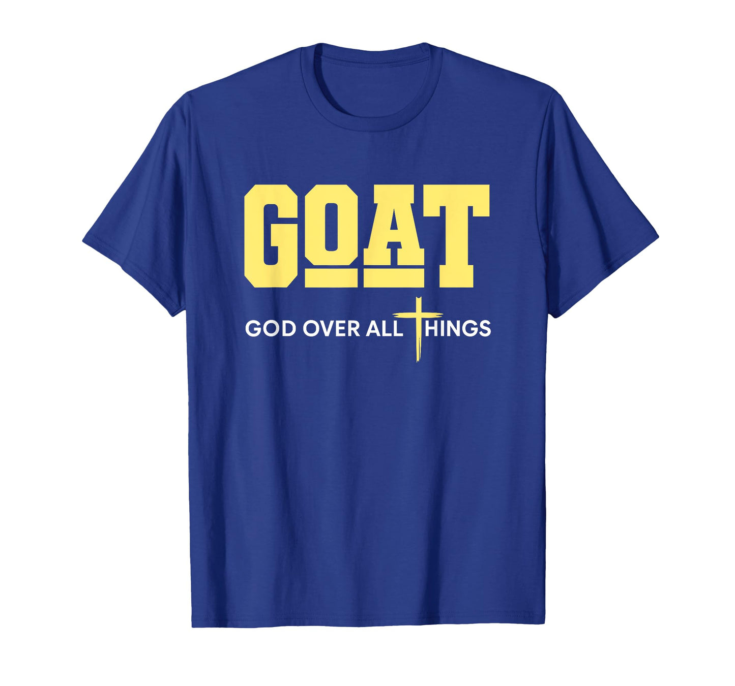 God Over All Things For Men Christian Fathers Day Dad T-Shirt