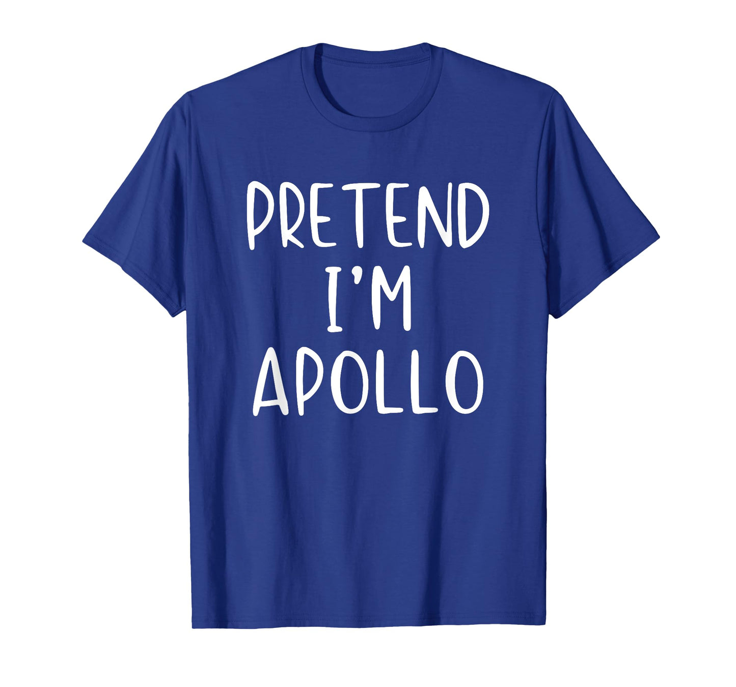 Pretend I'm Apollo Costume Greek God Halloween Lazy Easy T-Shirt