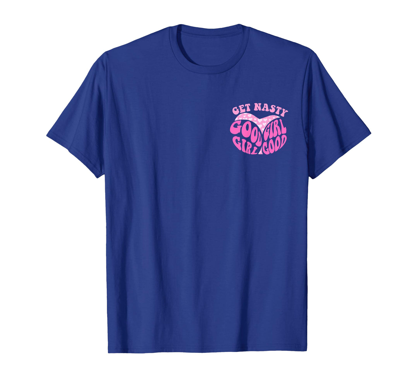 Get Nasty Good Girl Spank Me That's The Only Way I Learn Mom T-Shirt