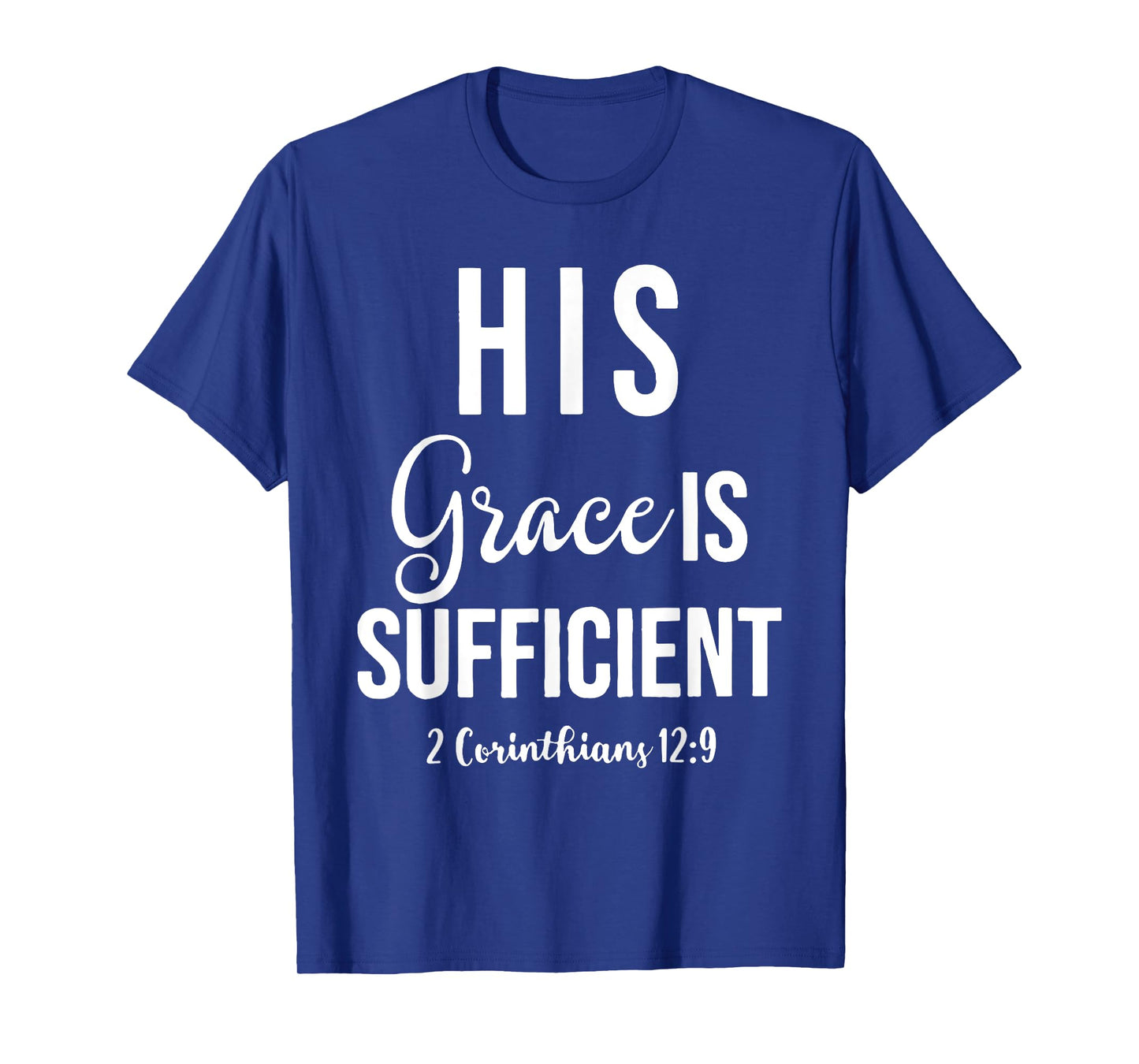 His Grace is Sufficient, Christian tee T-Shirt