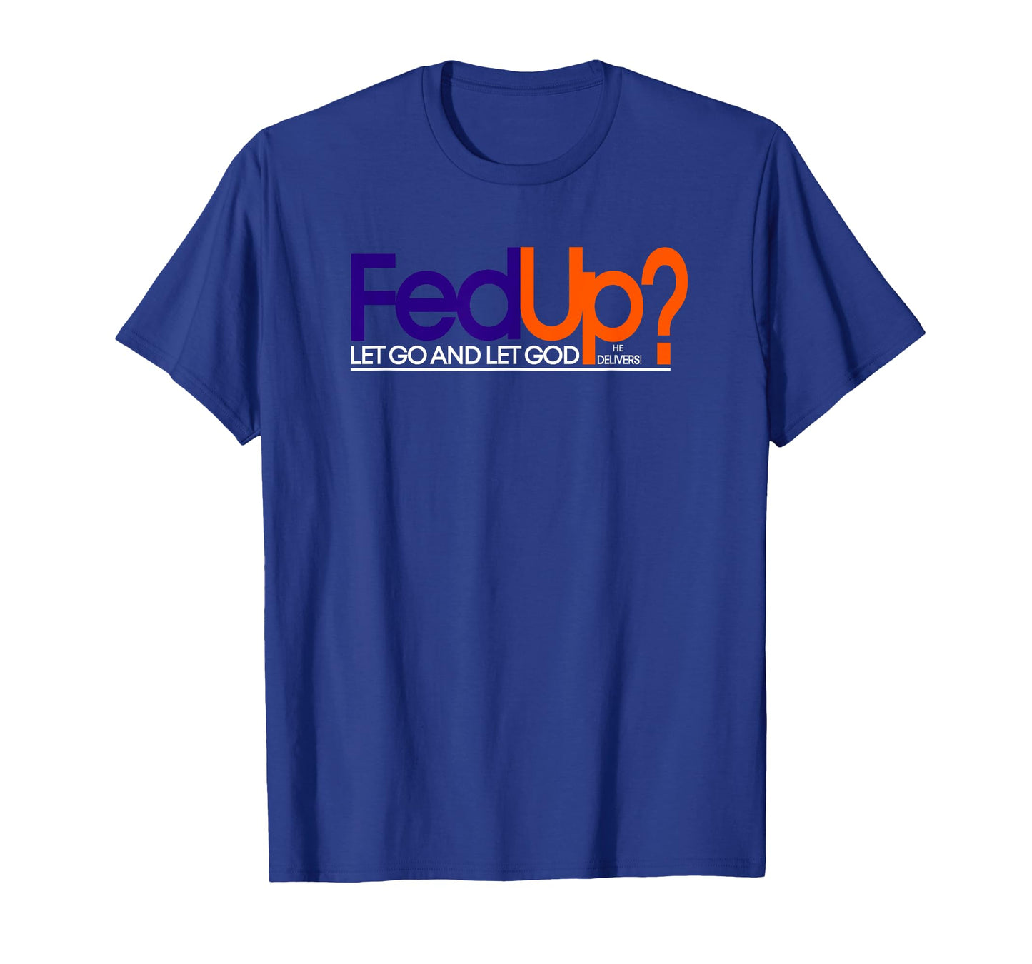 Fed Up T-shirt Funny Logo Humor Tee Spiritual Christian T-Shirt