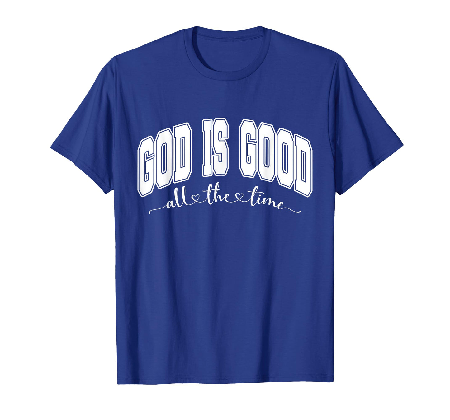 Faith Religious God is Good All The Time T-Shirt