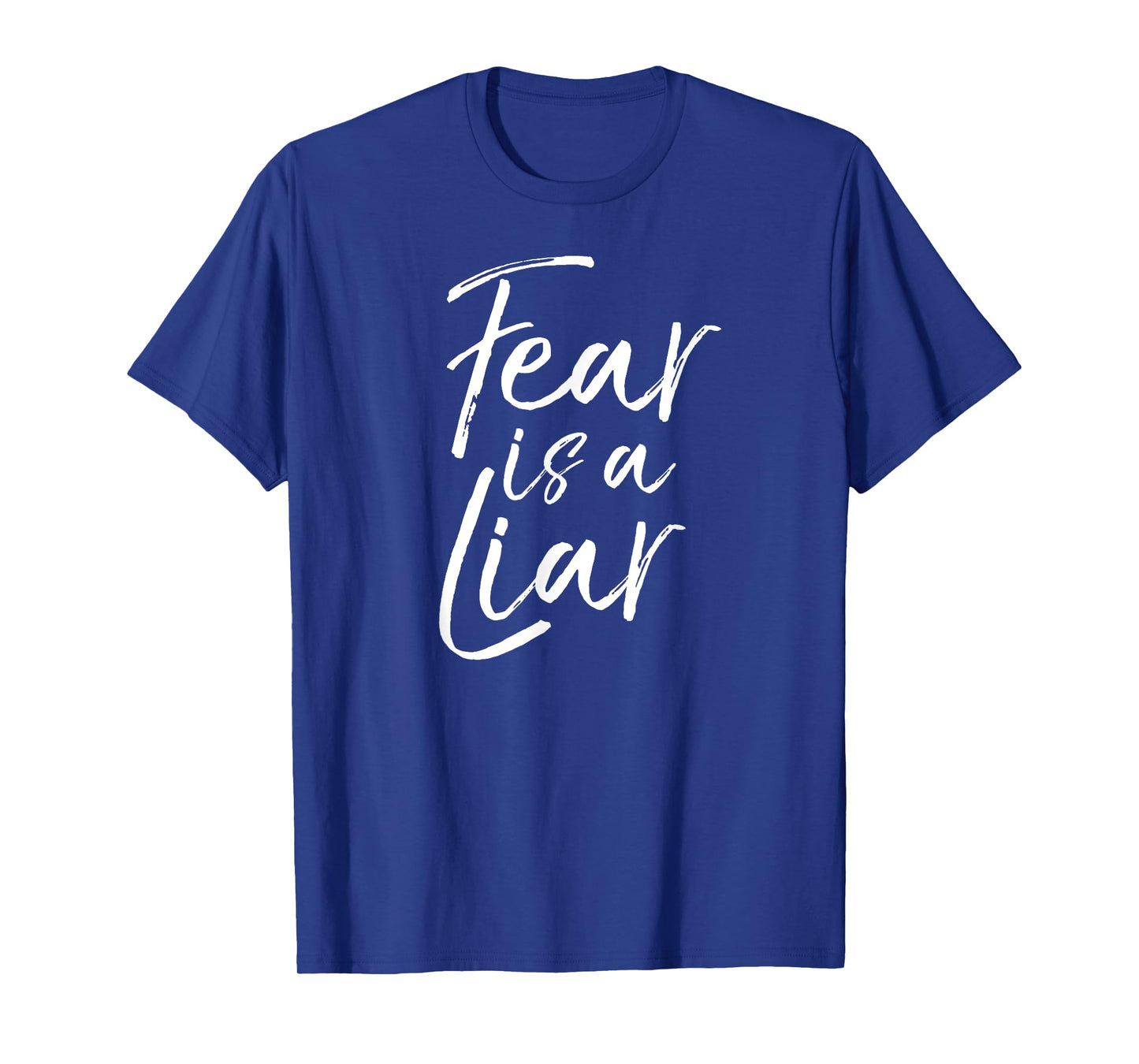 Fear is a Liar Bible Verse Quote Christian Faith over Fear T-Shirt