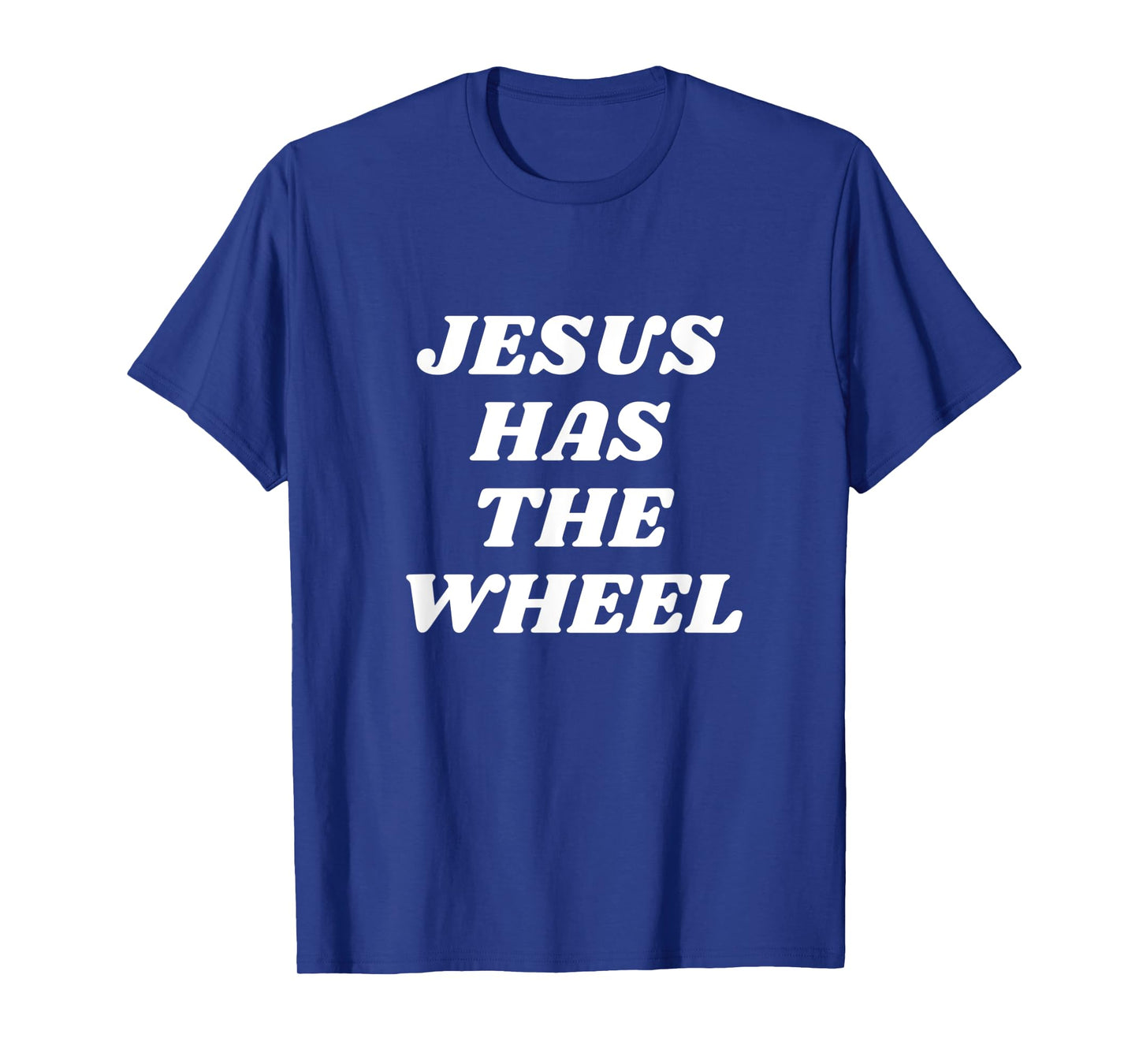Jesus Has the Wheel T-Shirt