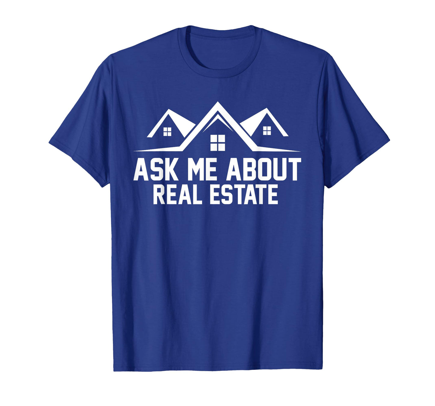 Realtor Ask Me About Real Estate T-Shirt